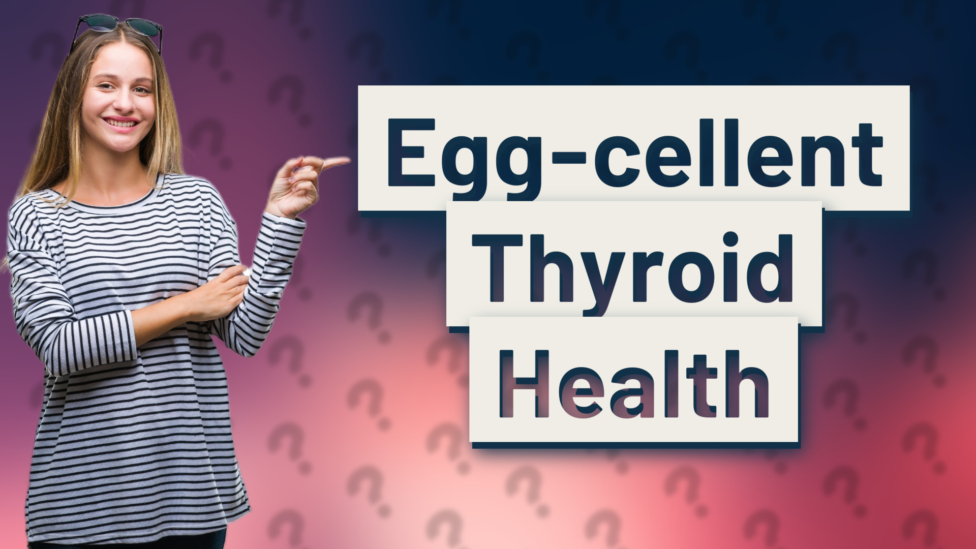Egg-cellent Thyroid Health