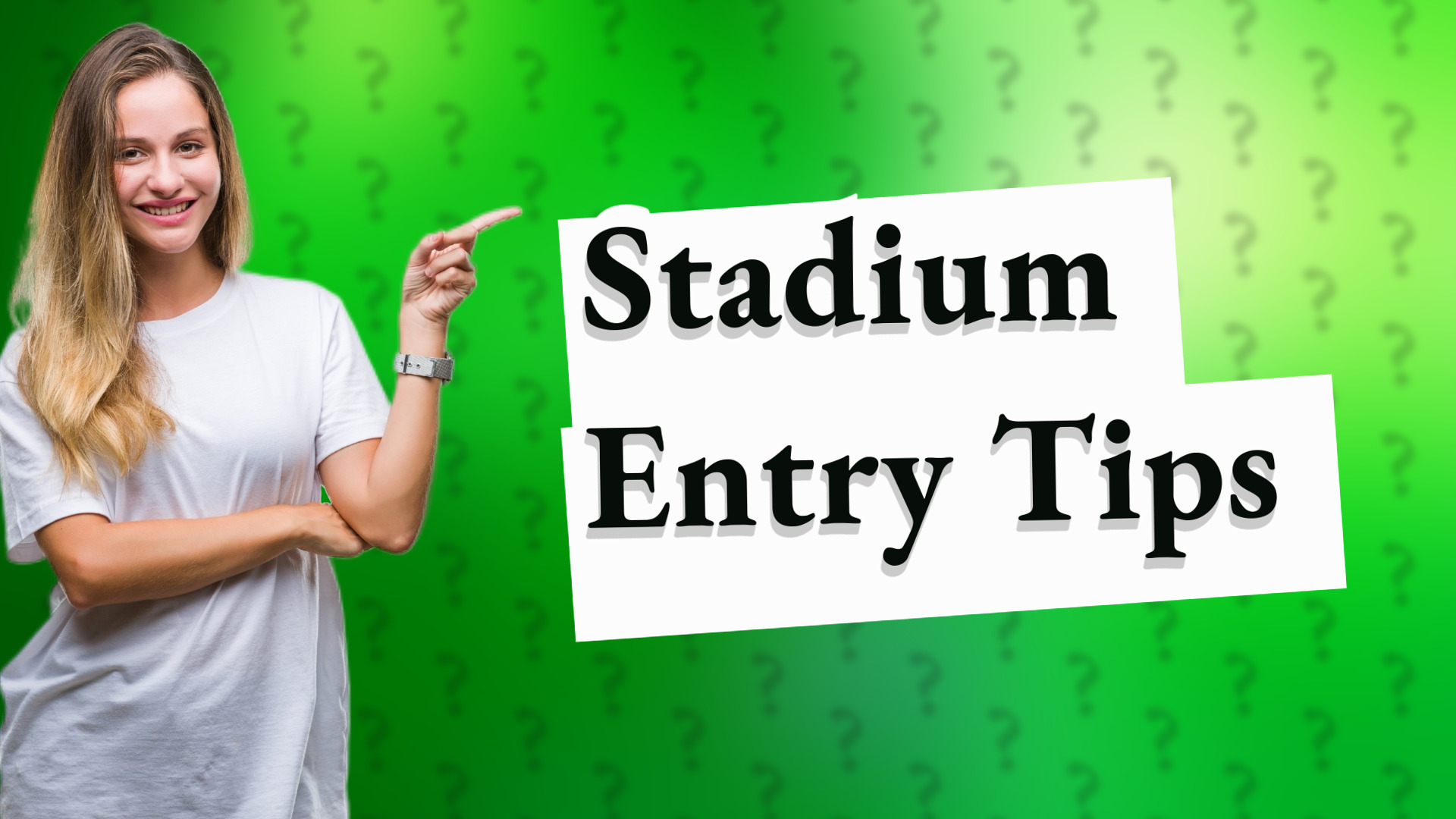 Stadium Entry Tips