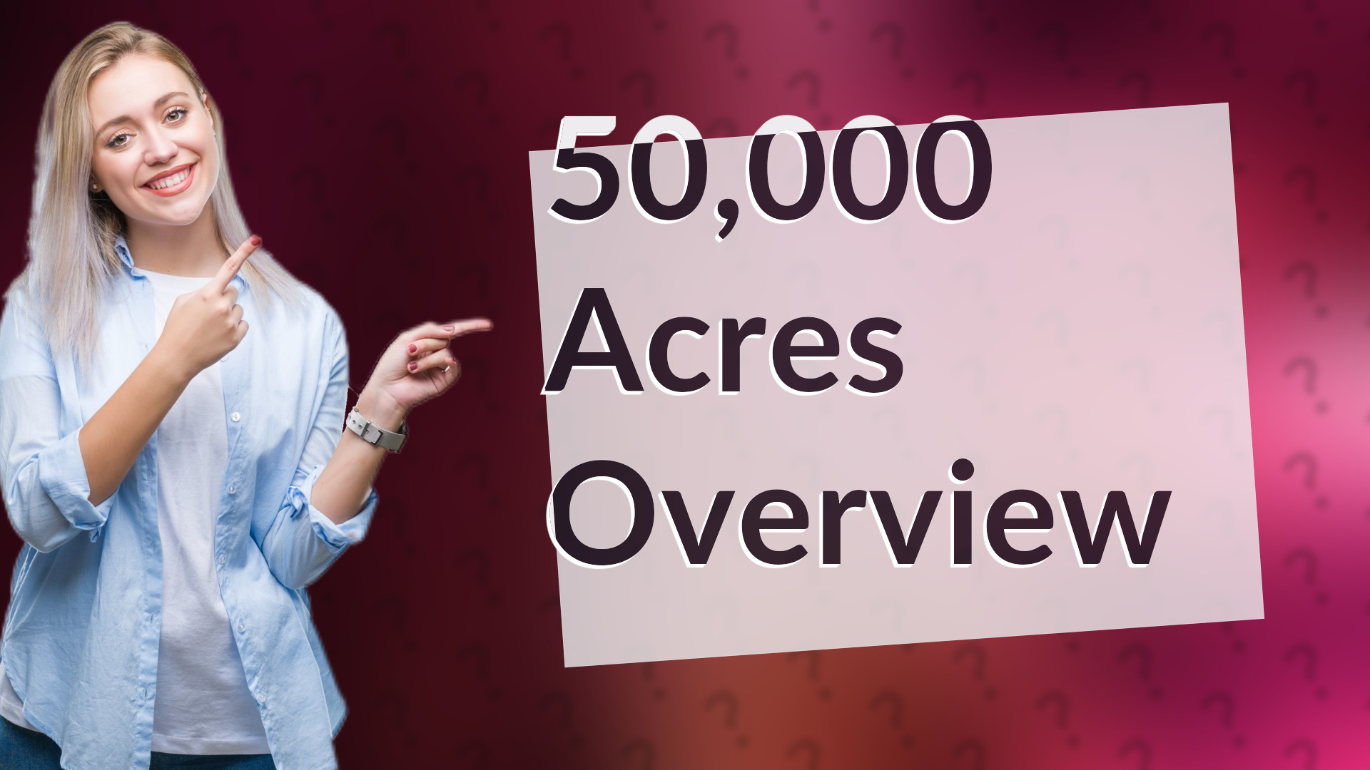 50,000 Acres Overview