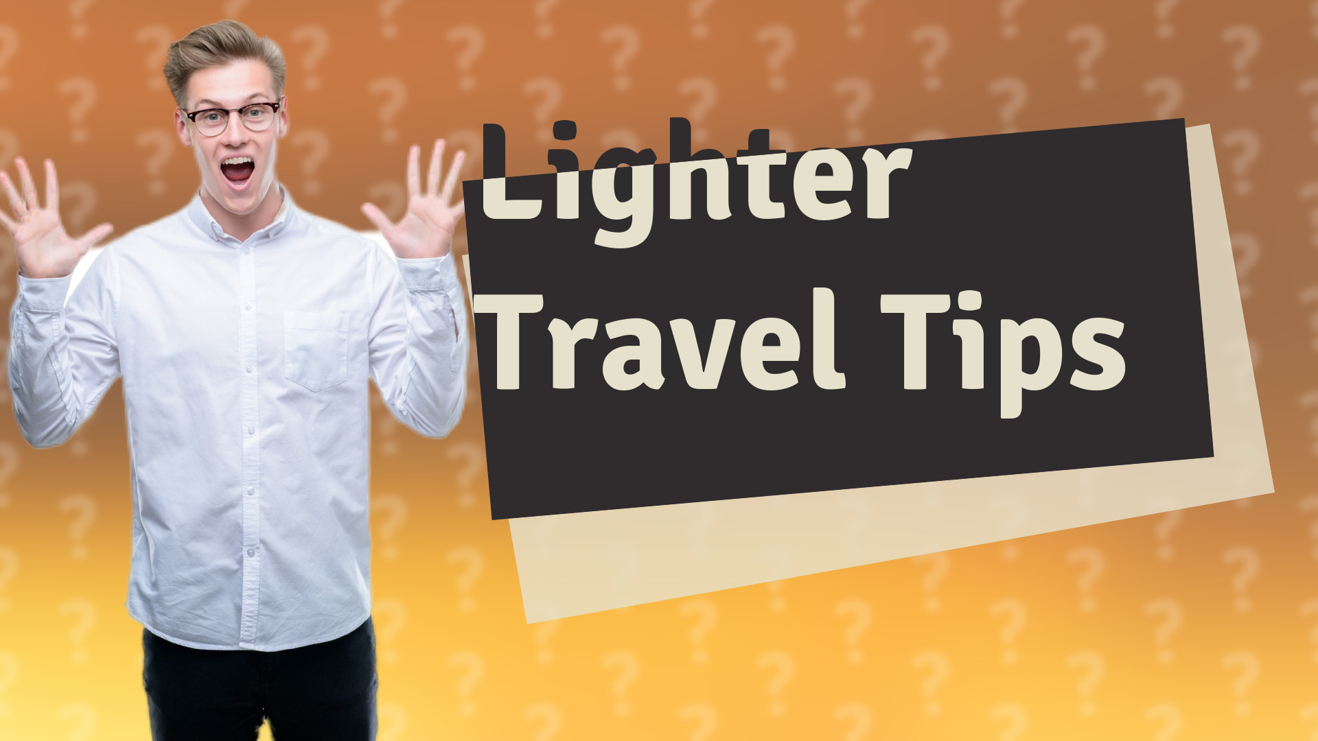 Lighter Travel Tips