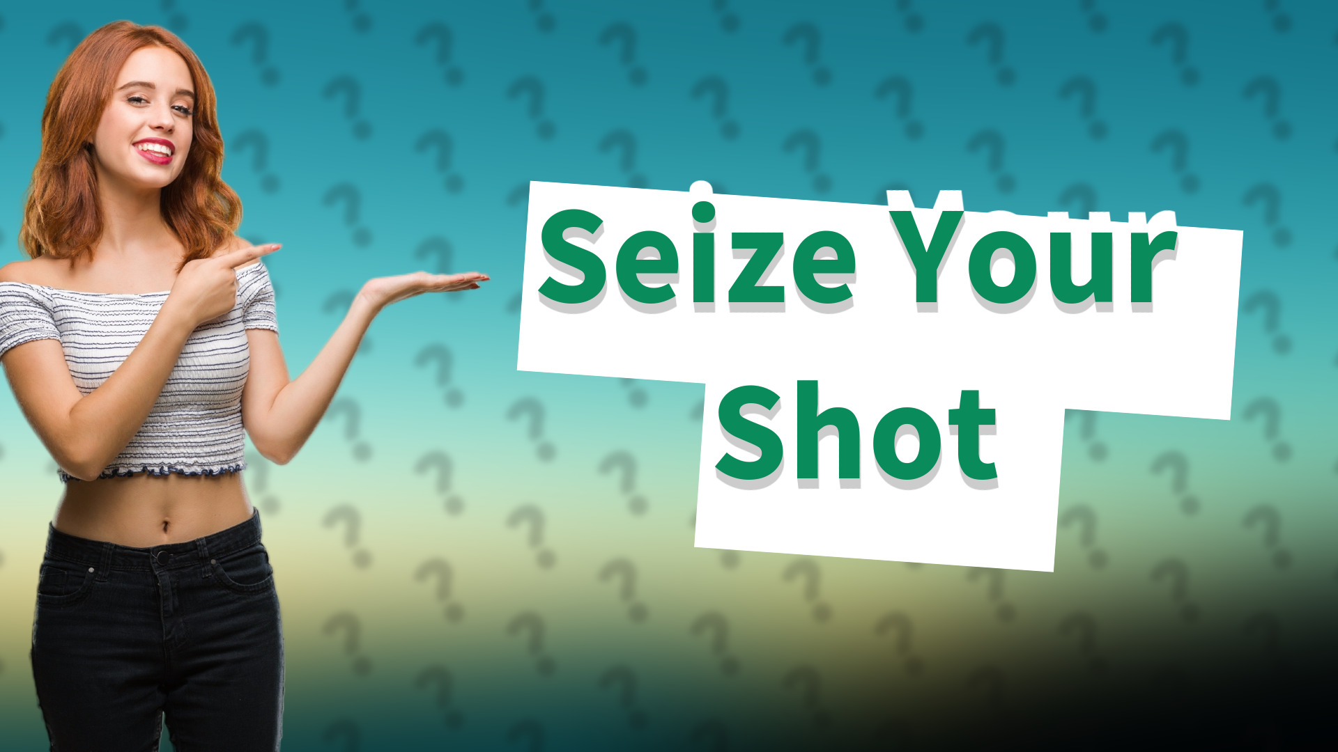 Seize Your Shot