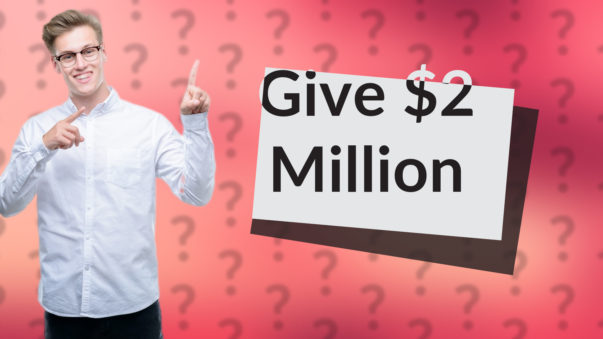 Give $2 Million