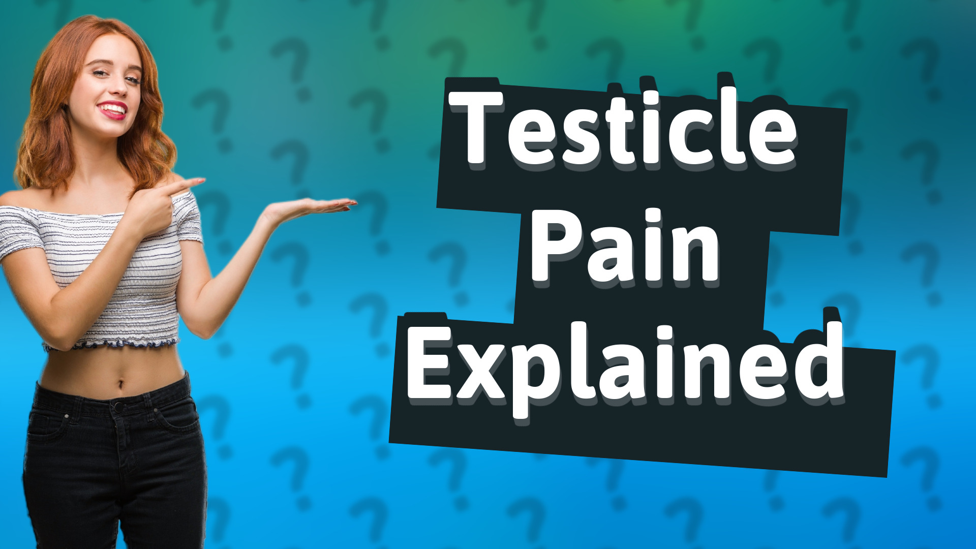 Testicle Pain Explained