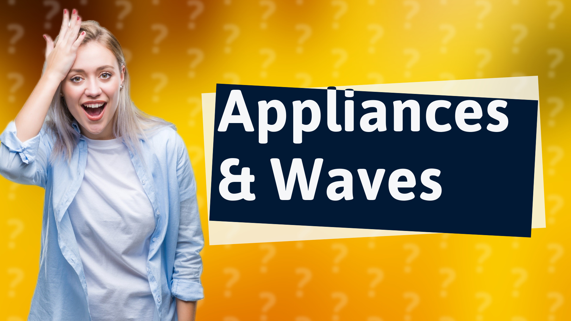 Appliances & Waves