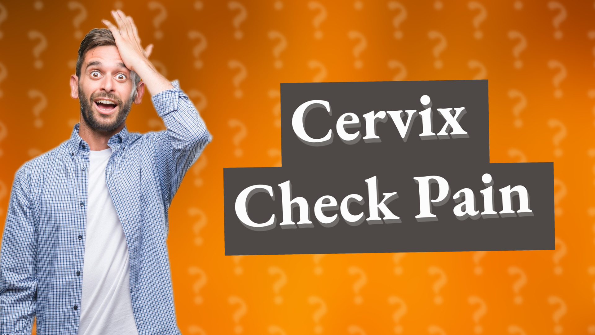 Cervix Check Pain