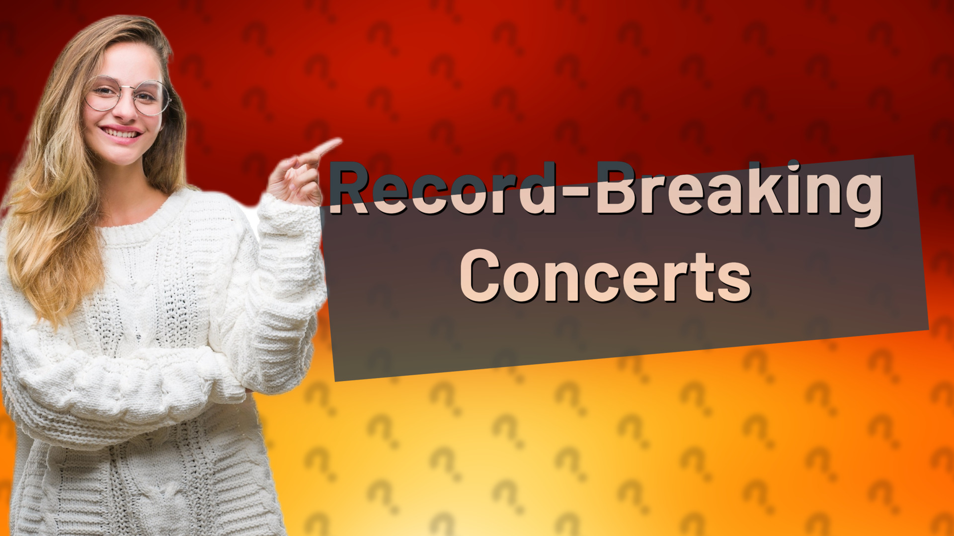 Record-Breaking Concerts