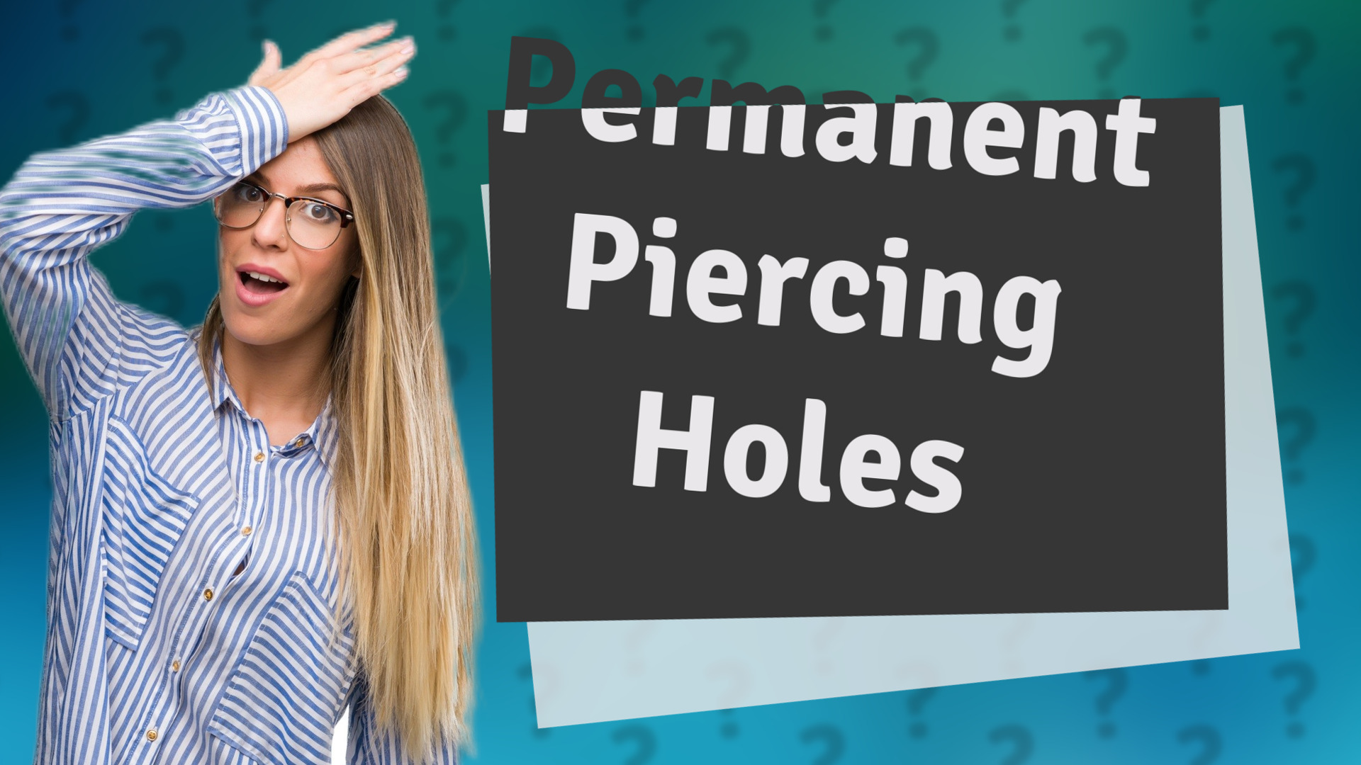 Permanent Piercing Holes
