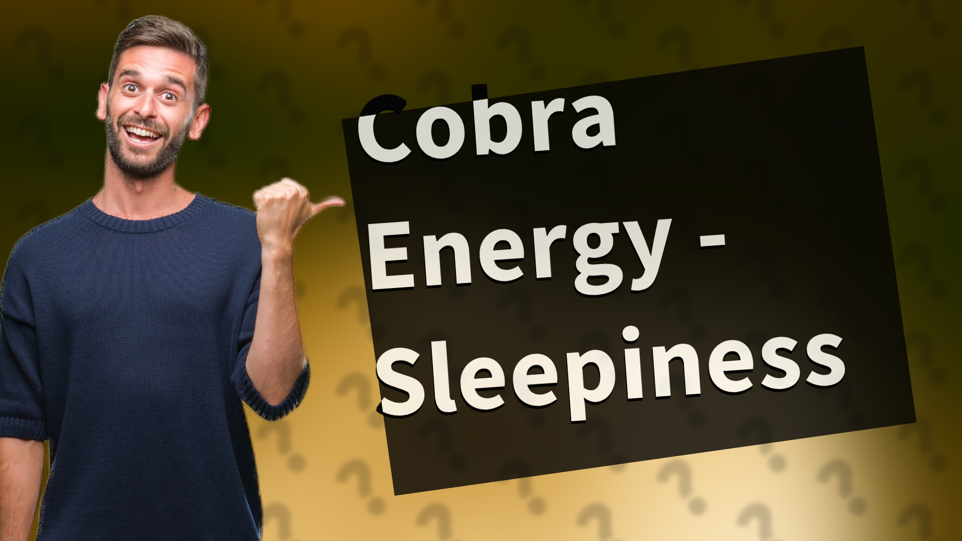 Cobra Energy - Sleepiness