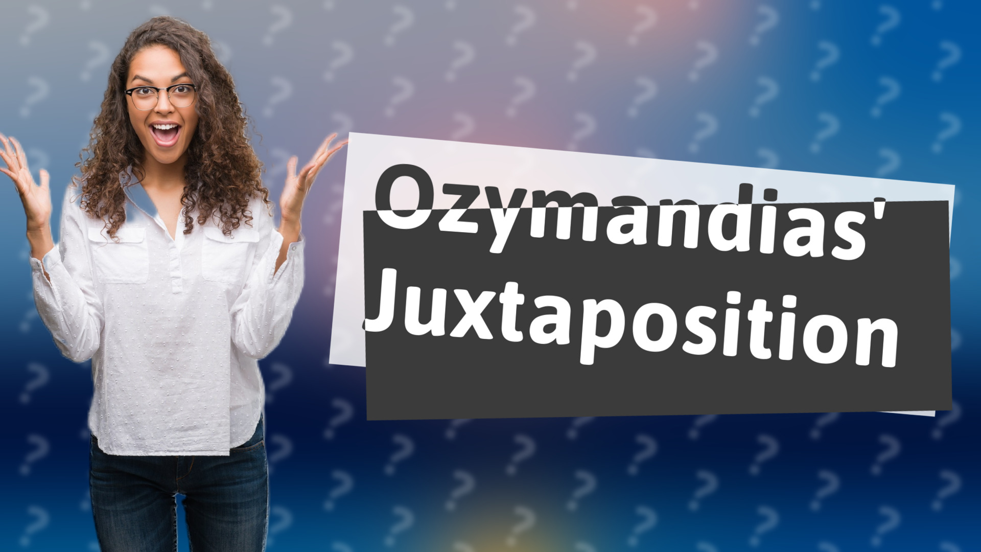 Ozymandias' Juxtaposition