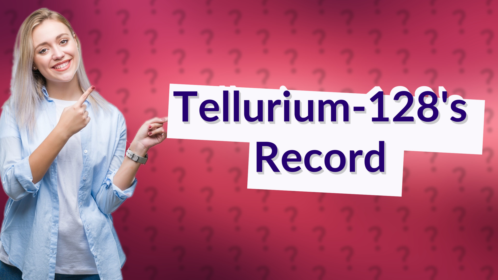 Tellurium-128's Record
