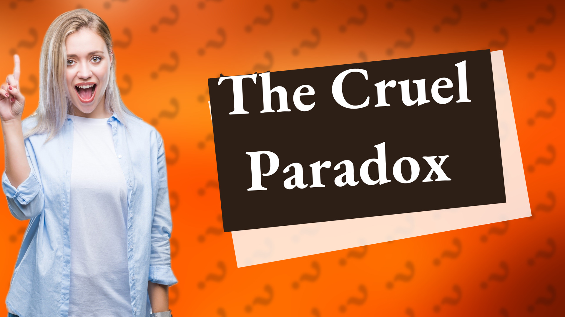 The Cruel Paradox