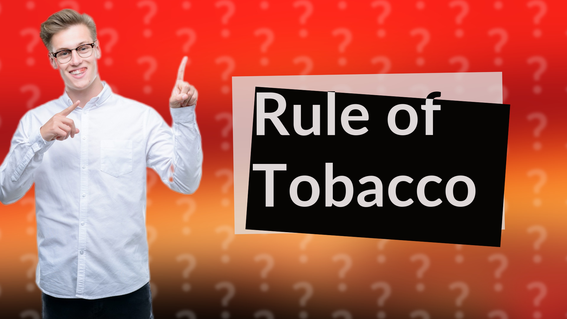 Rule of Tobacco