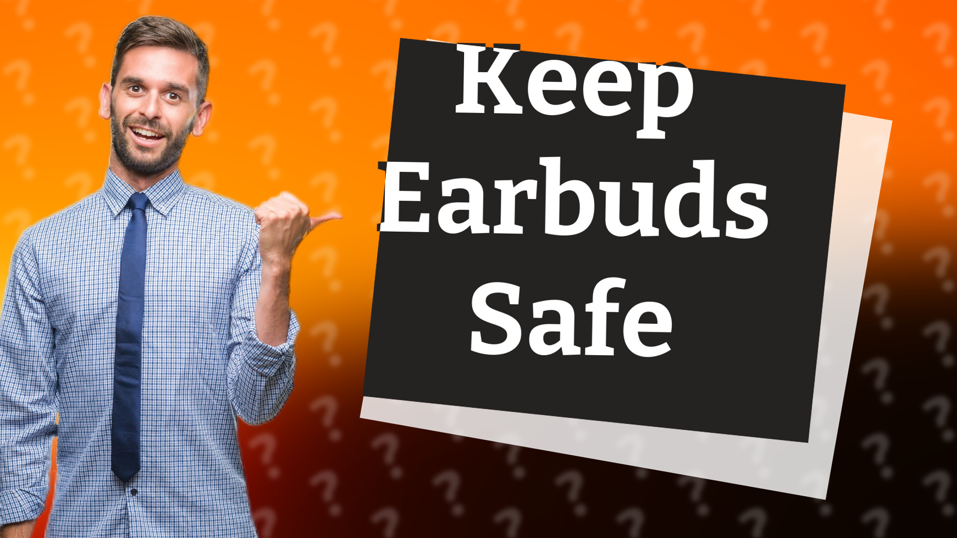 Keep Earbuds Safe