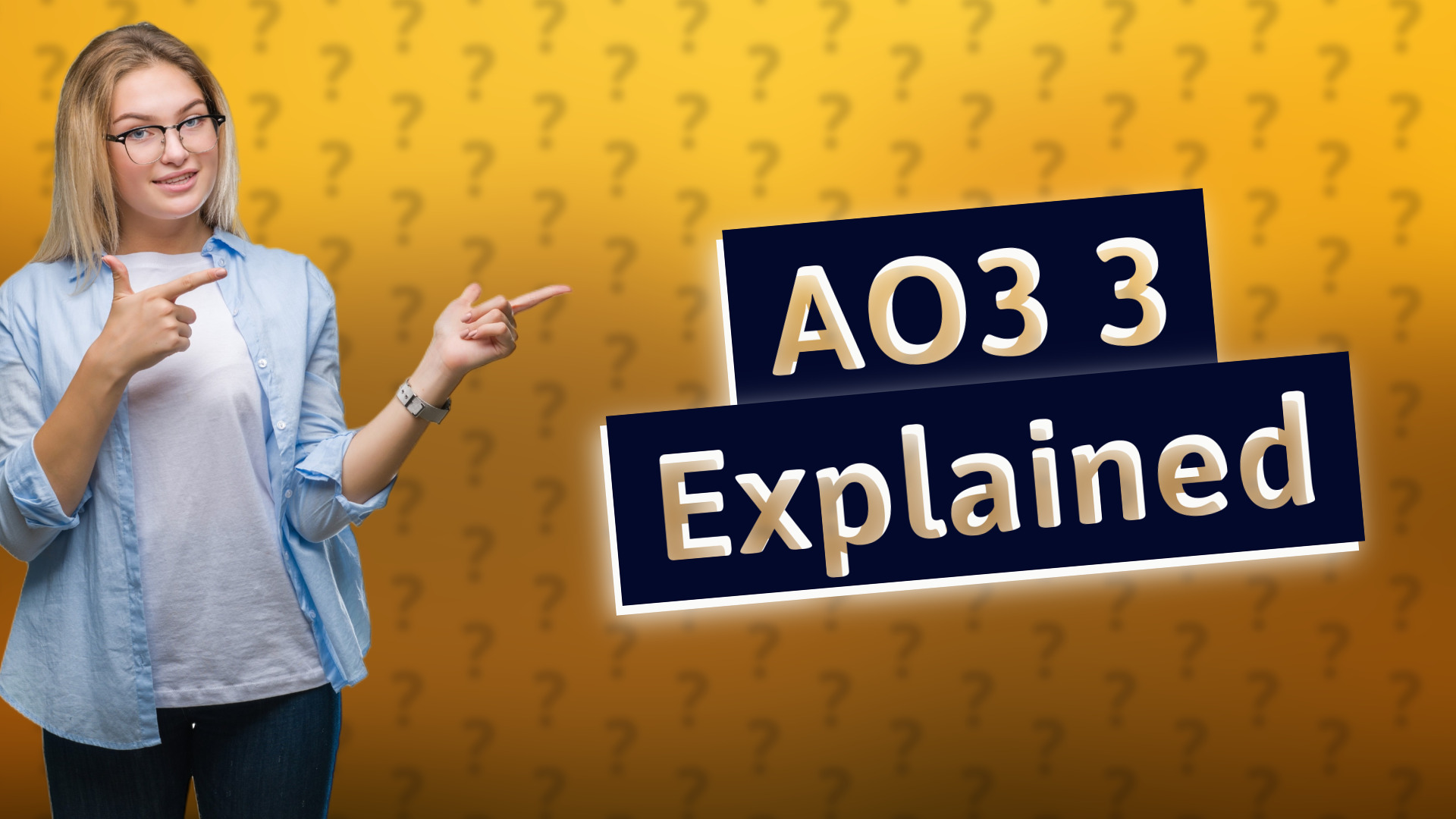 AO3 3 Explained