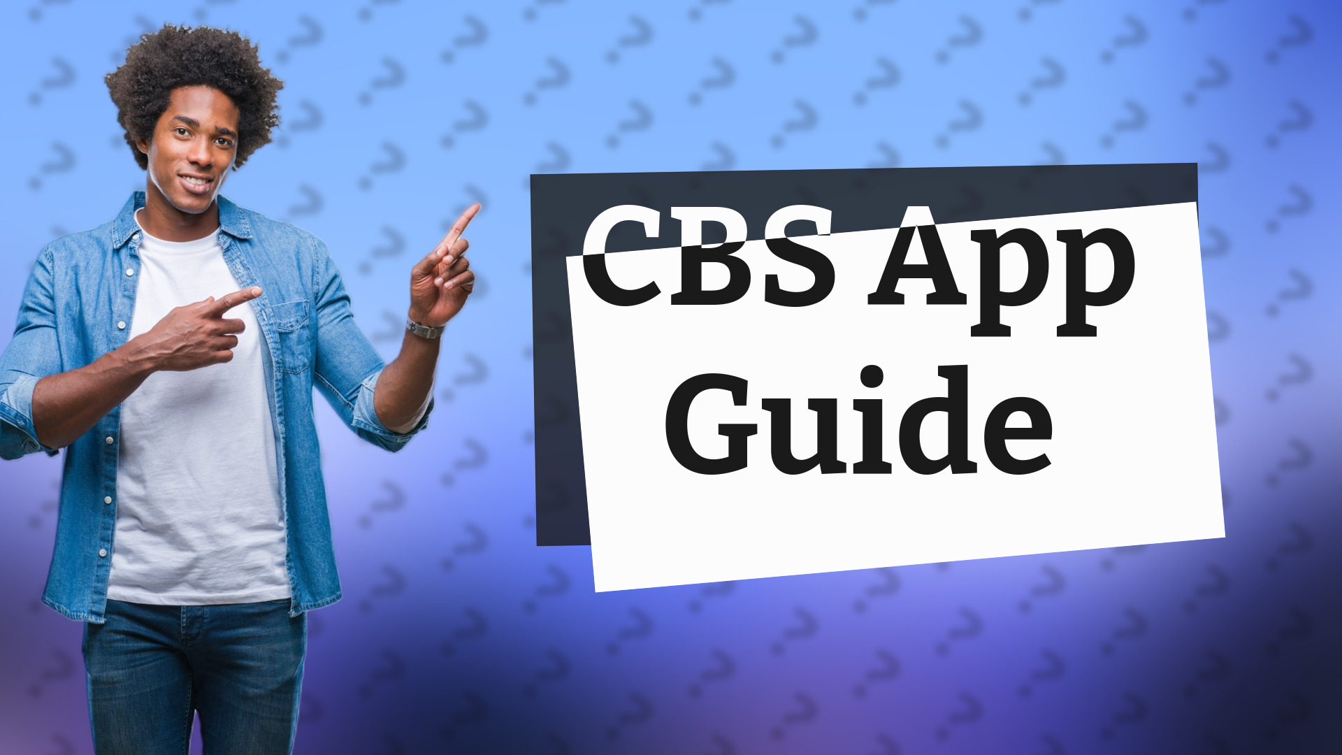 CBS App Guide