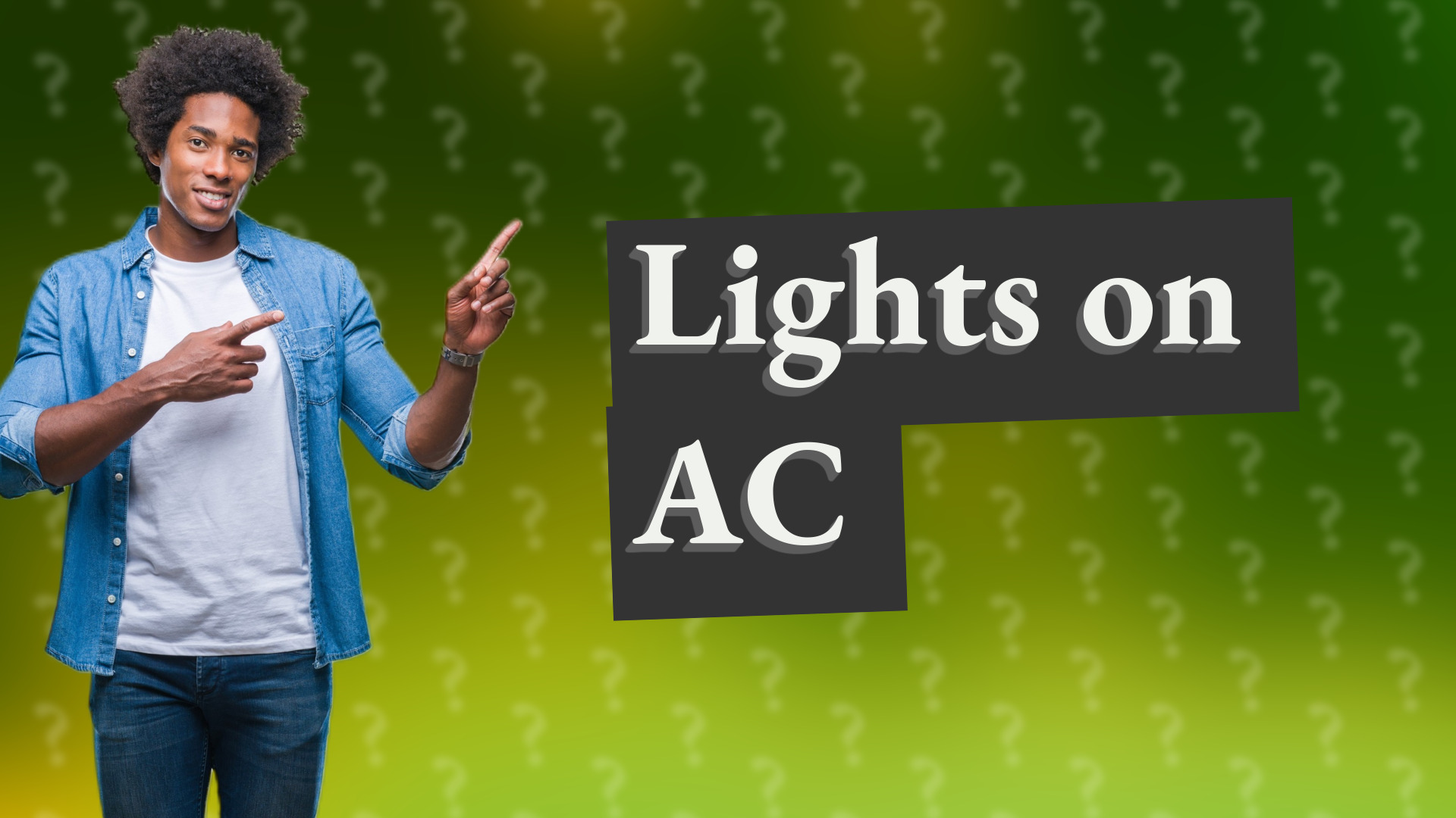 Lights on AC