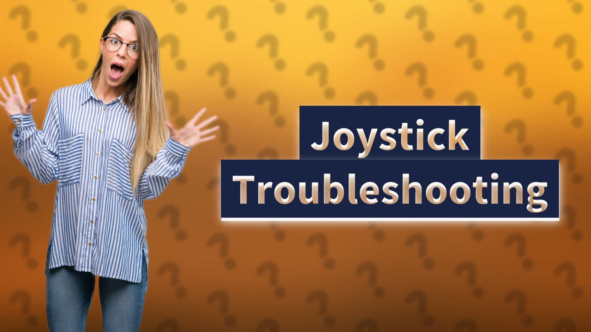 Joystick Troubleshooting
