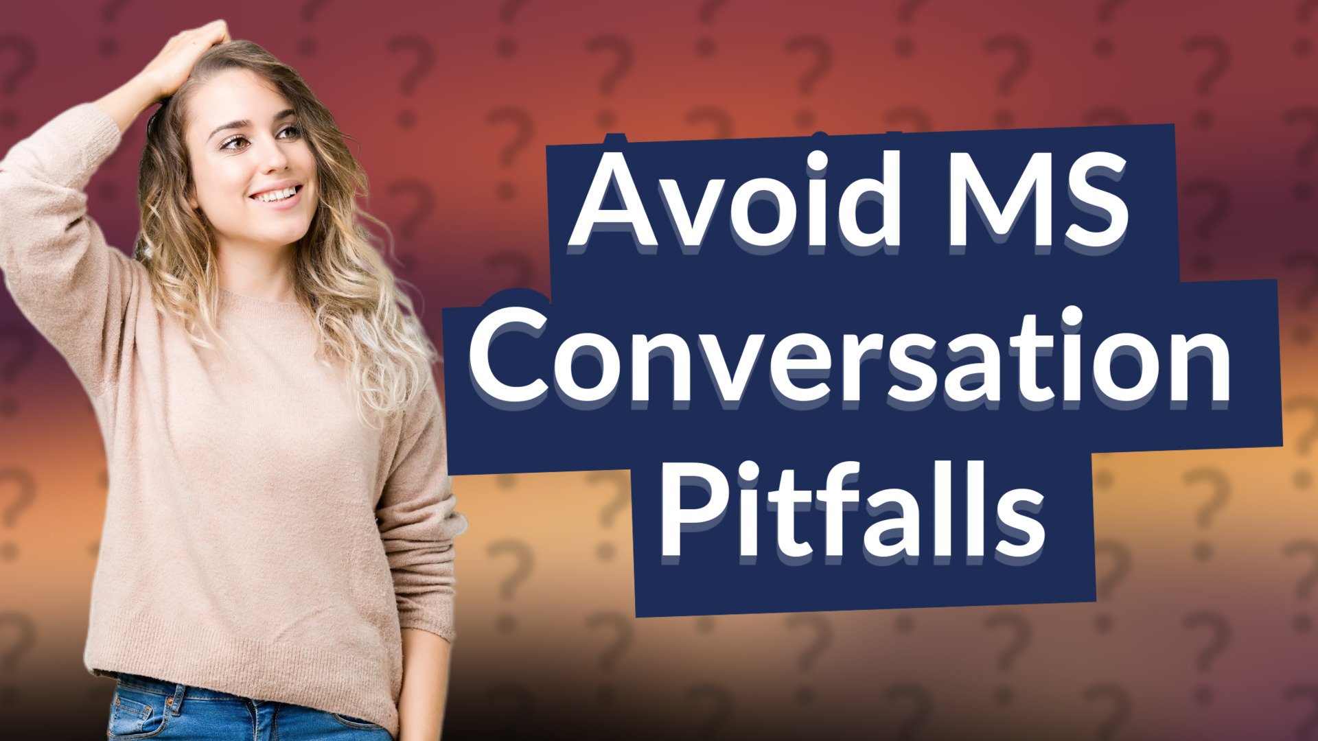 Avoid MS Conversation Pitfalls