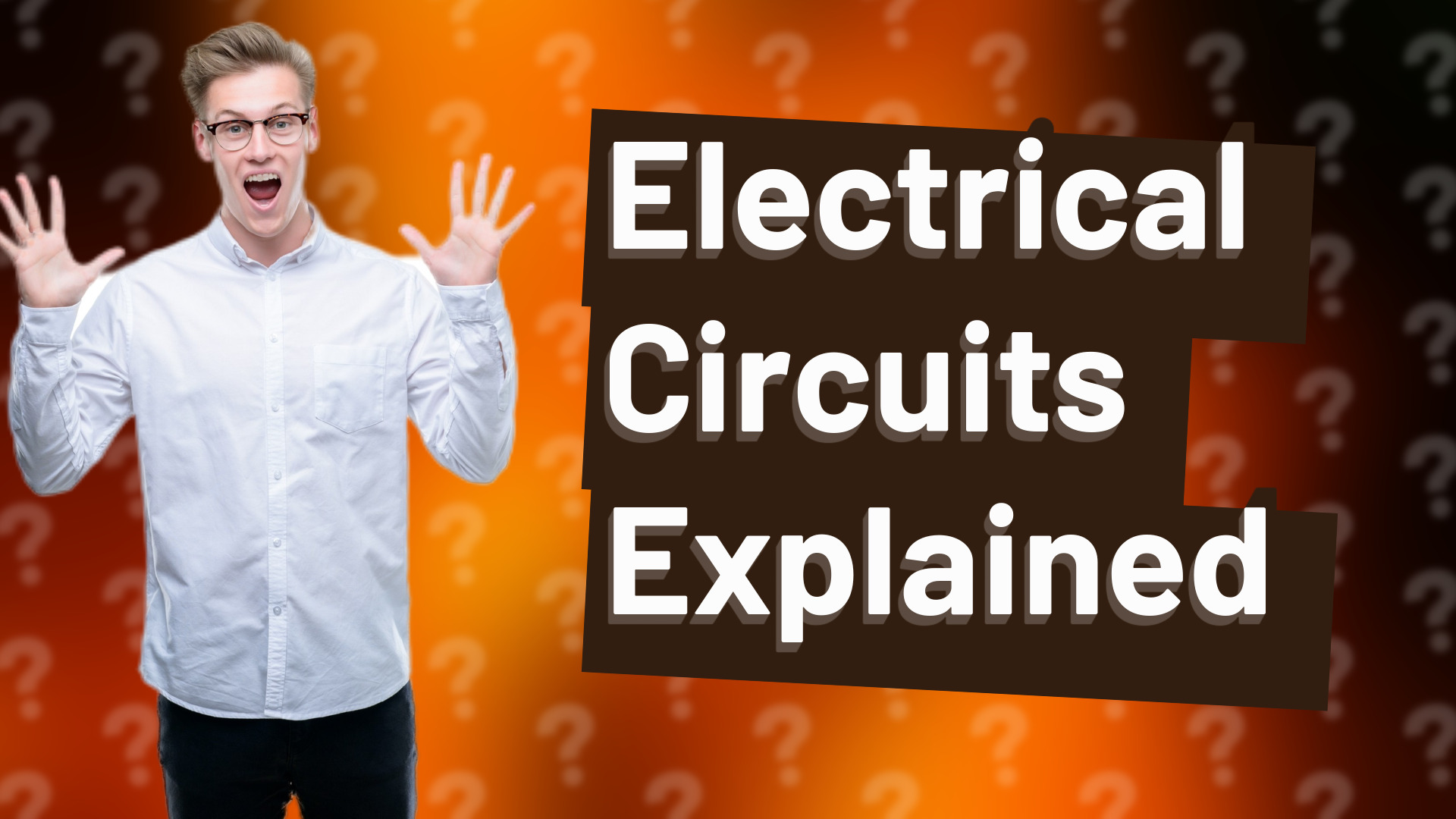 Electrical Circuits Explained