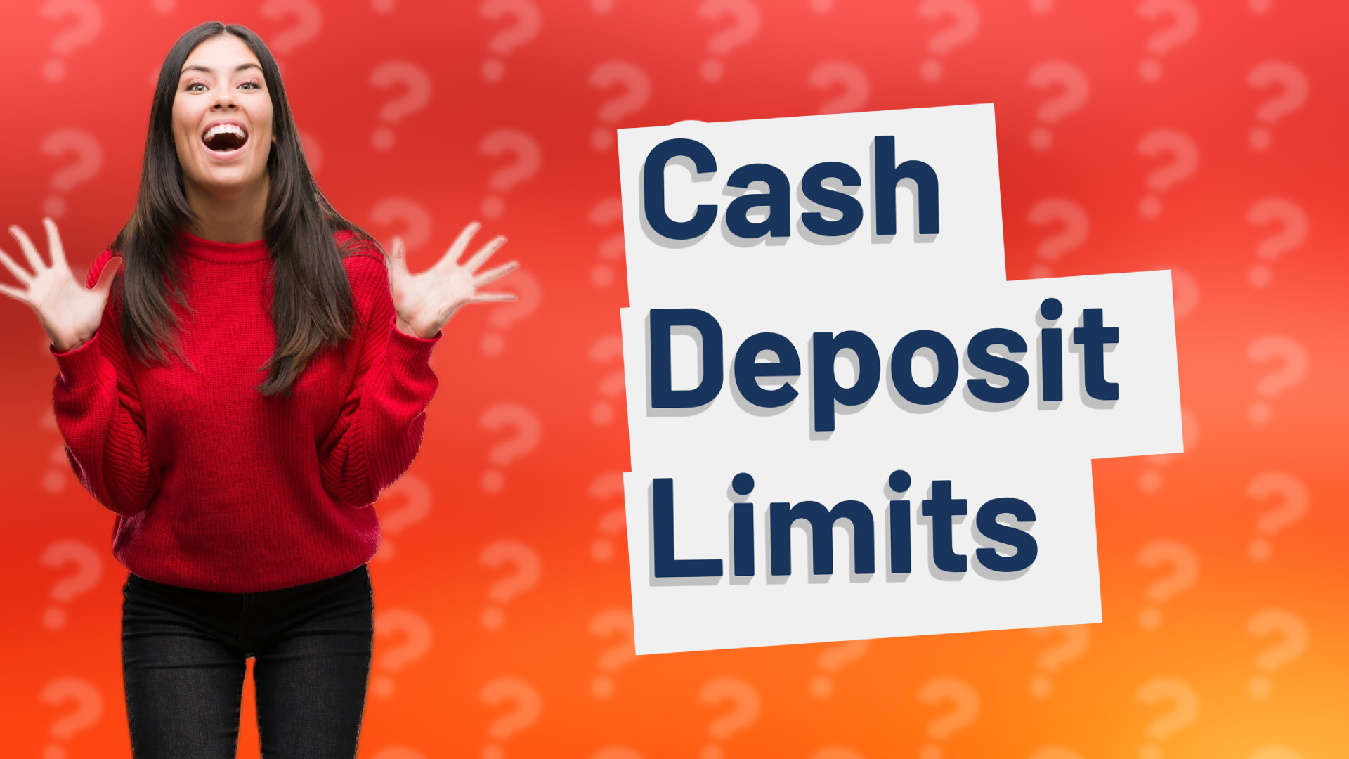 Cash Deposit Limits