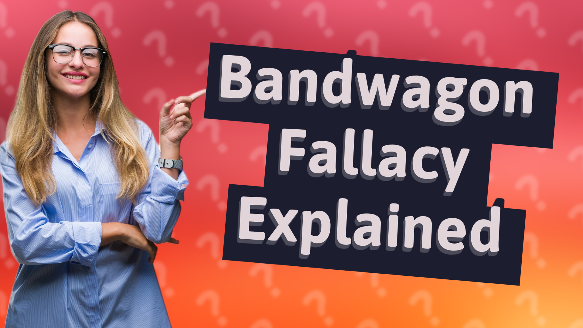 Bandwagon Fallacy Explained