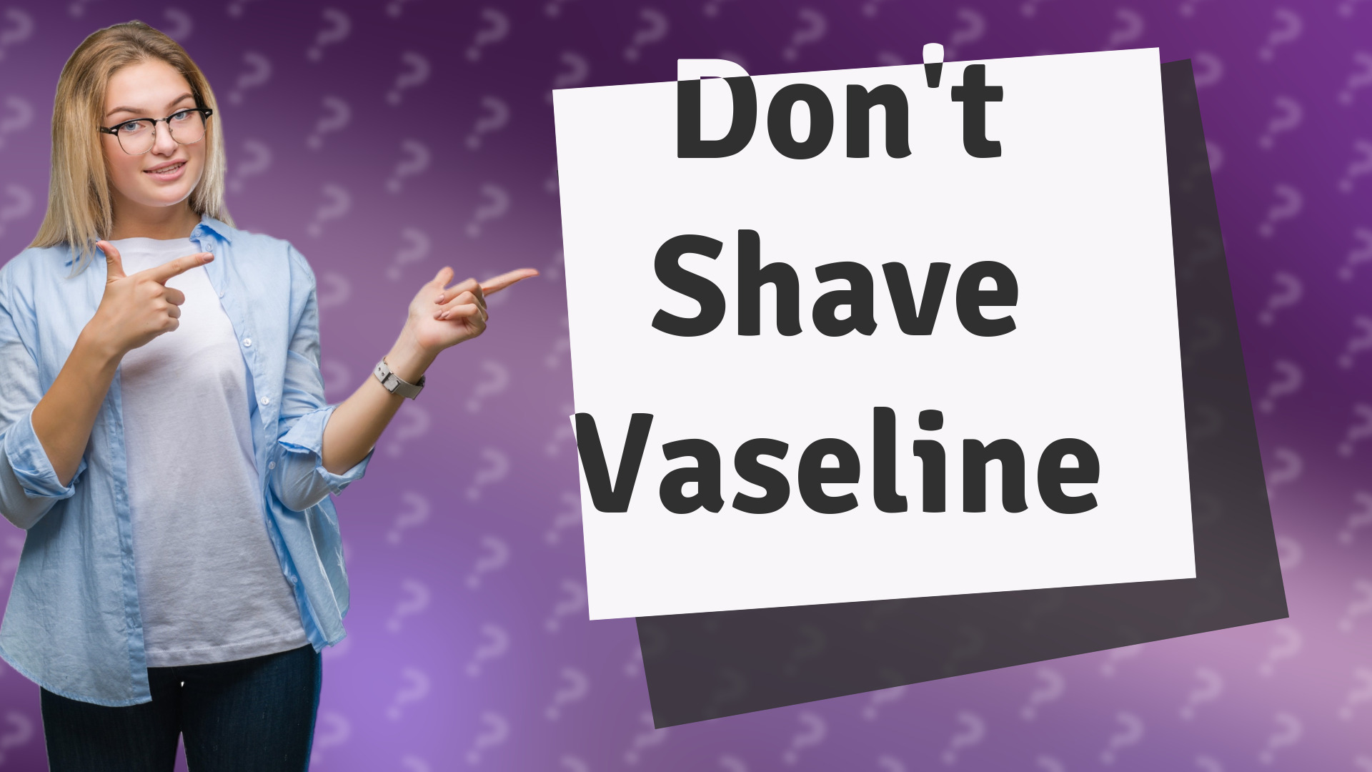 Don't Shave Vaseline