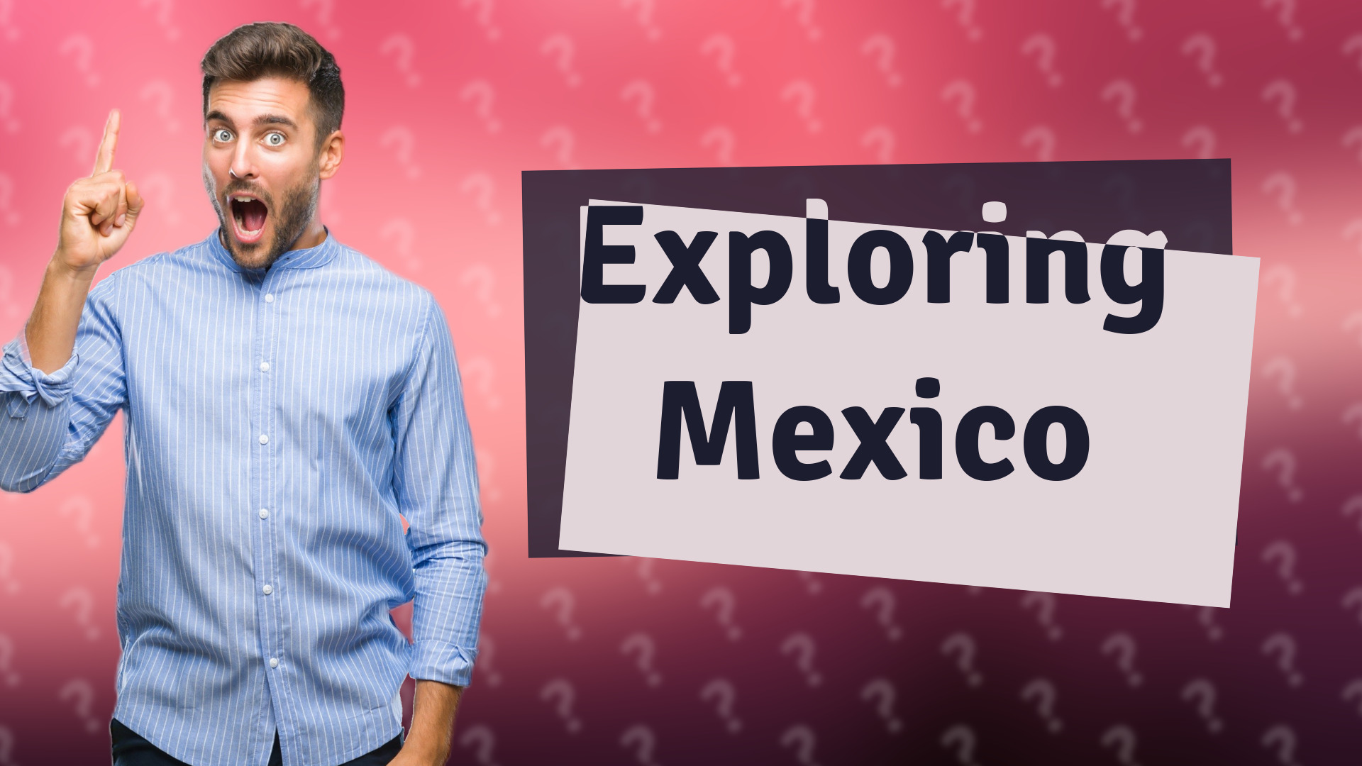 Exploring Mexico