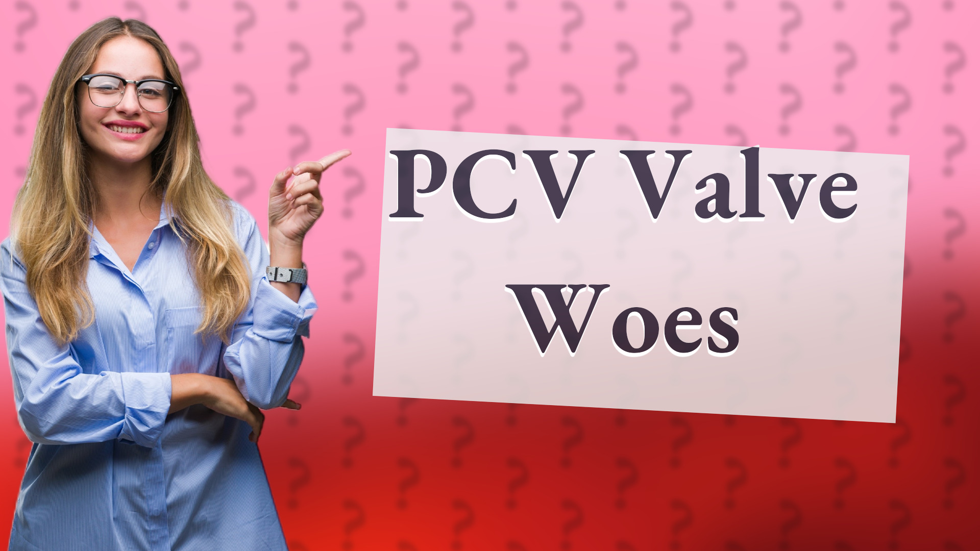 PCV Valve Woes