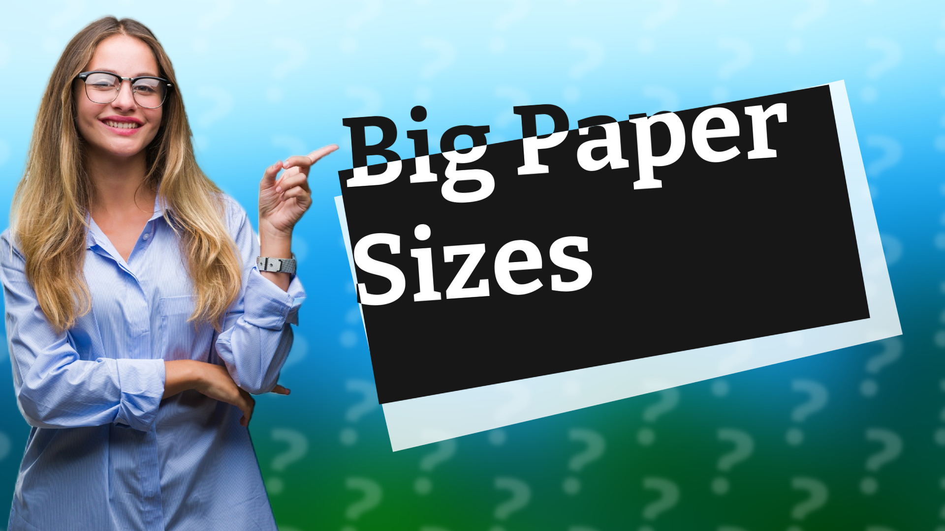 Big Paper Sizes
