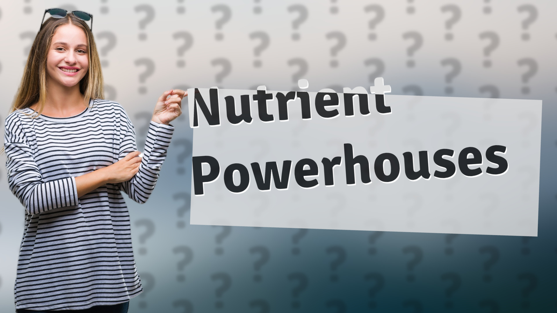 Nutrient Powerhouses