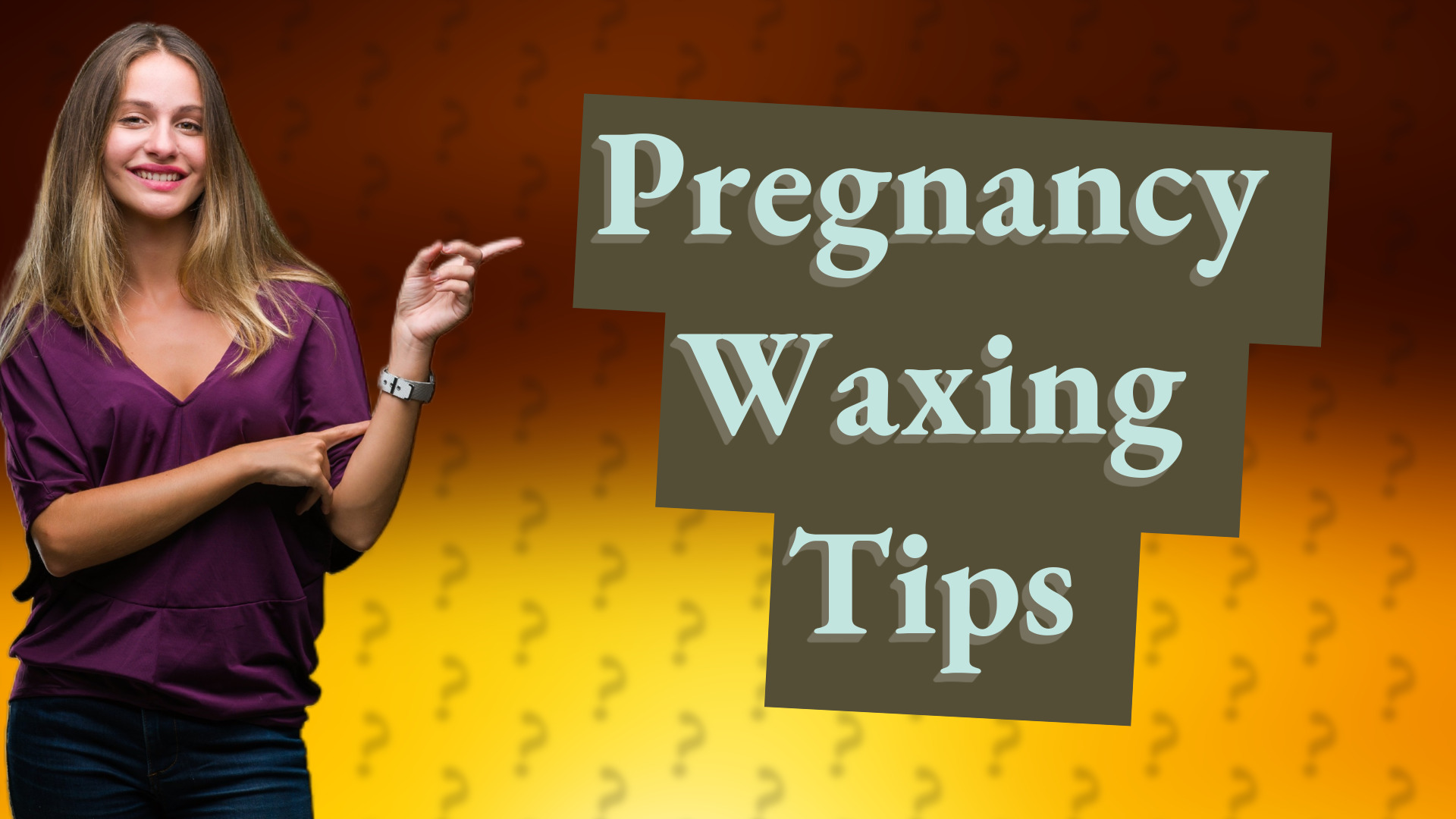 Pregnancy Waxing Tips