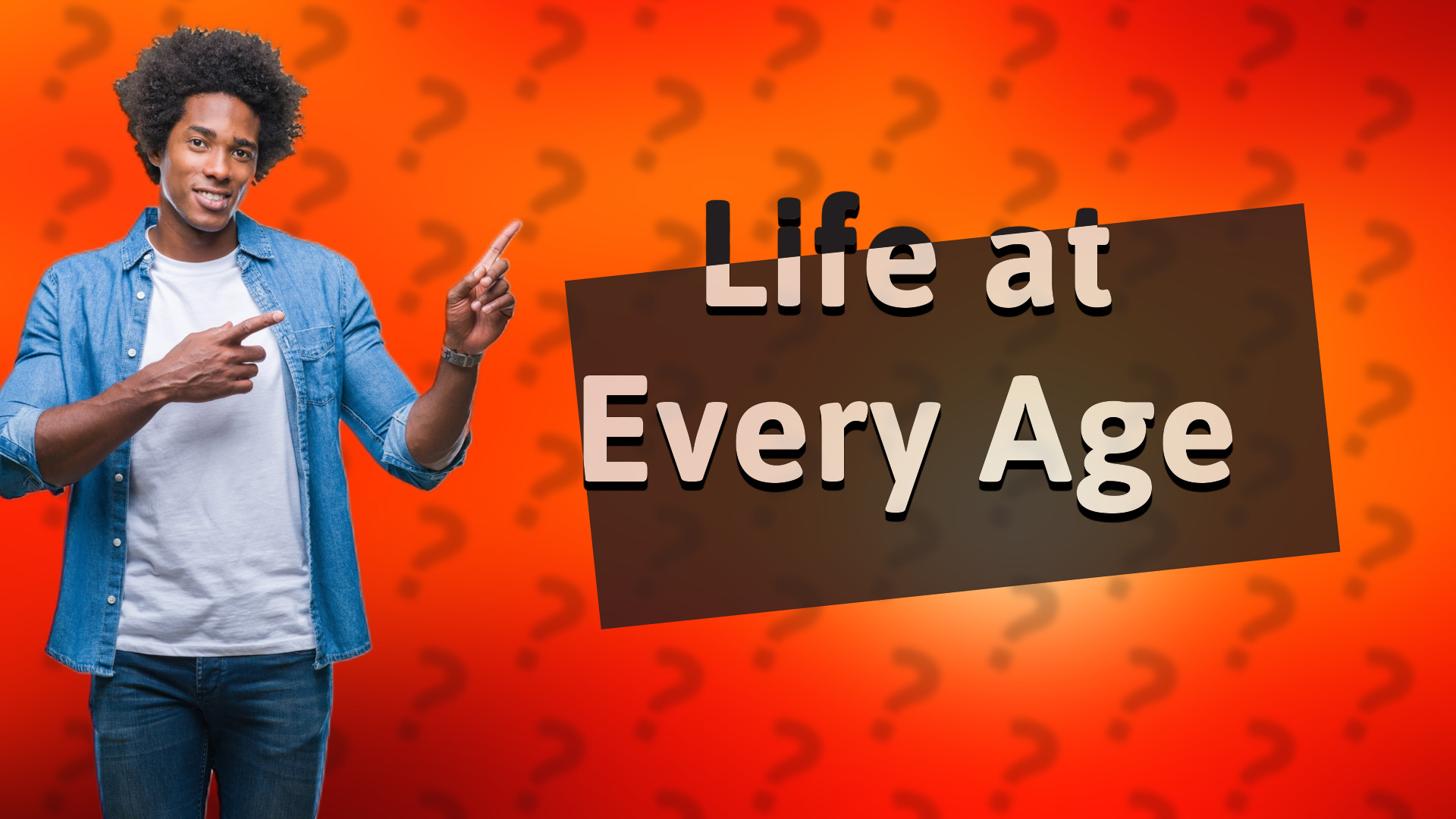 Life at Every Age