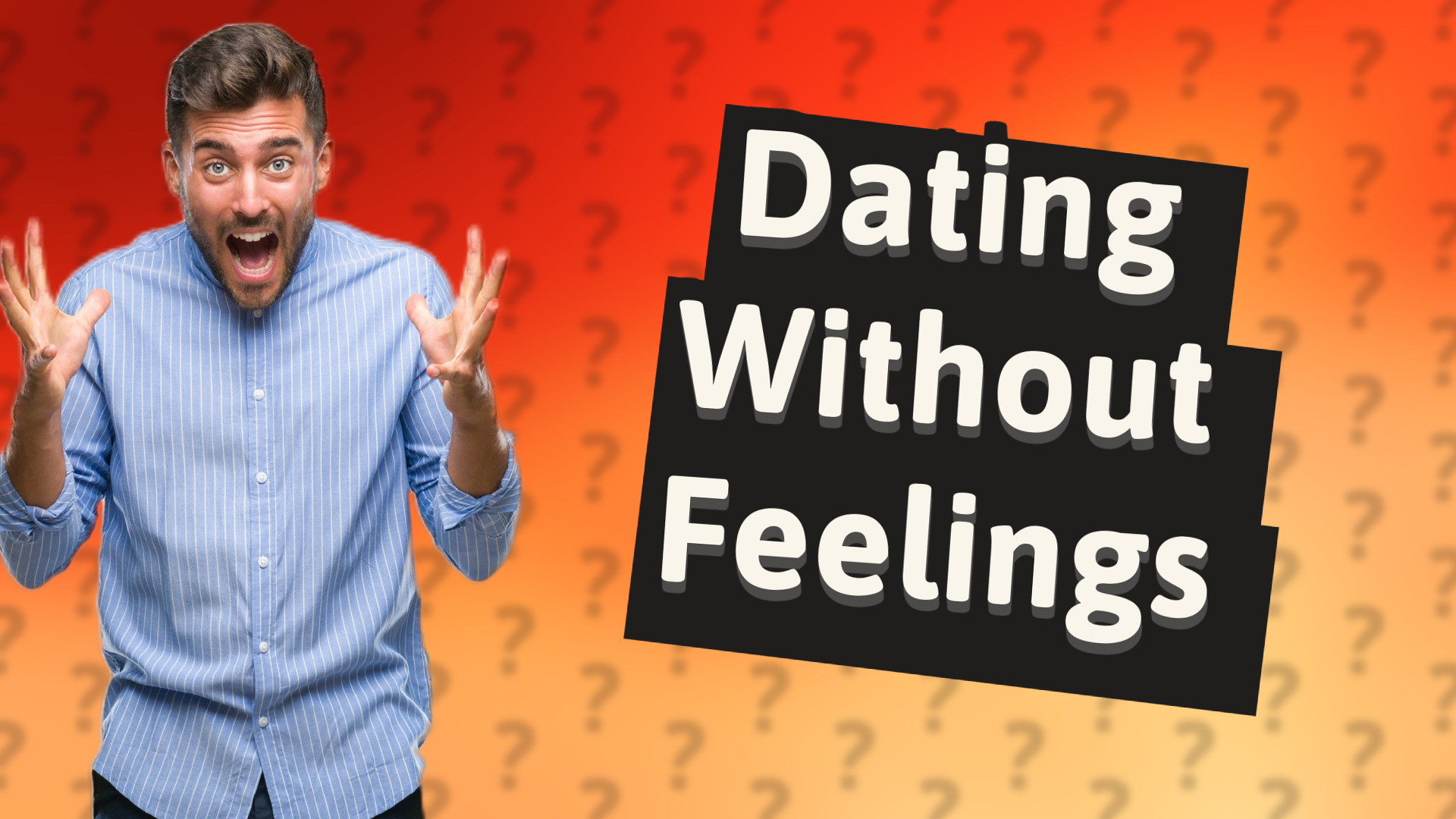 Dating Without Feelings