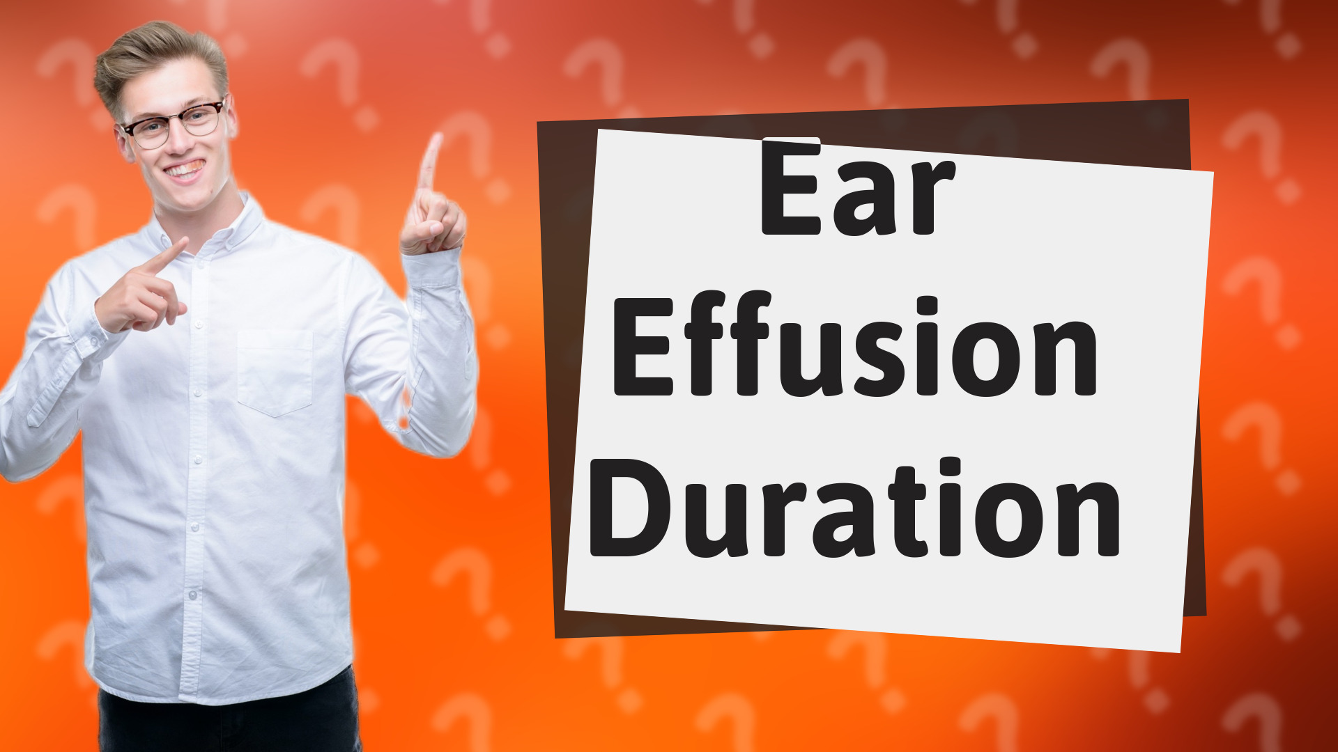 Ear Effusion Duration