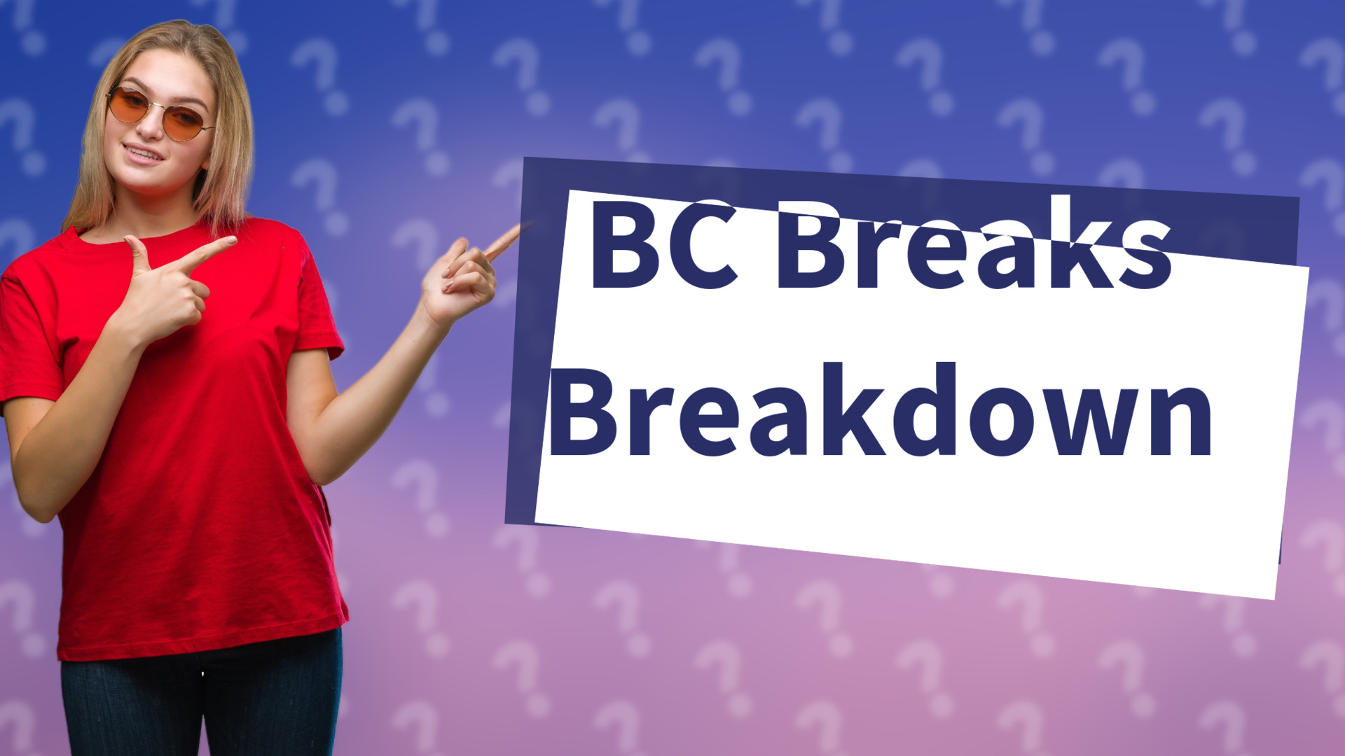 BC Breaks Breakdown