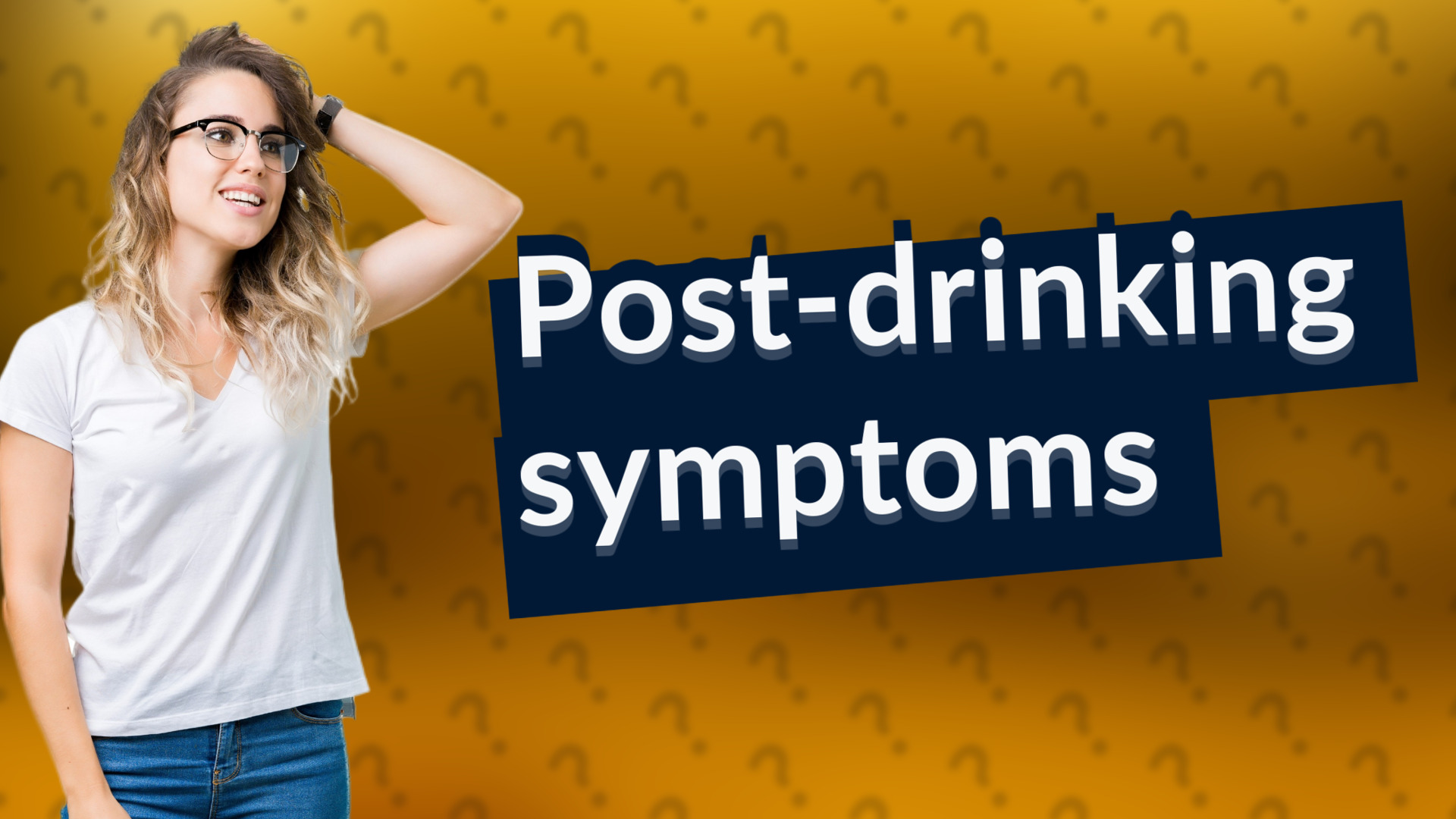 Post-drinking symptoms
