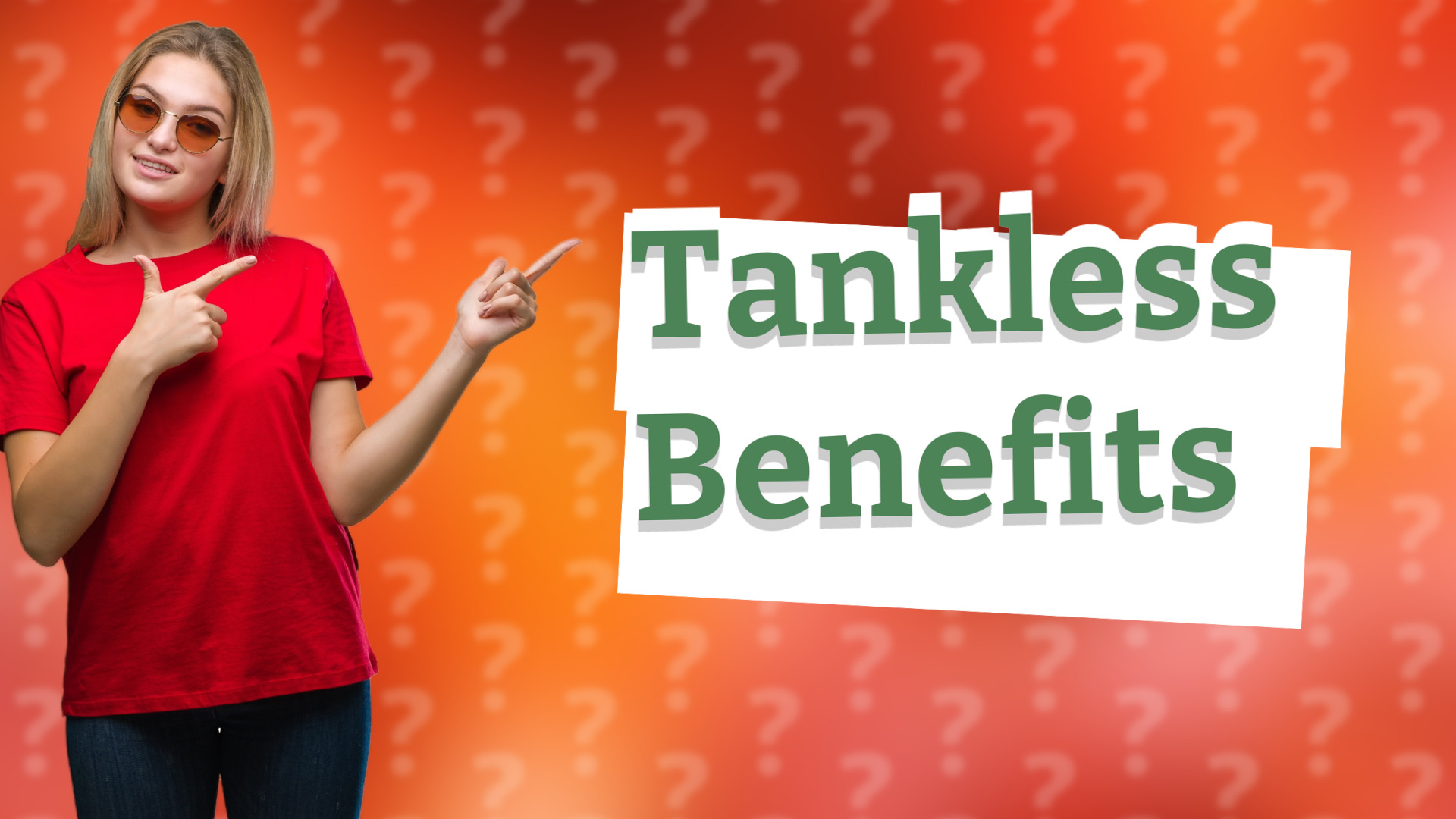 Tankless Benefits