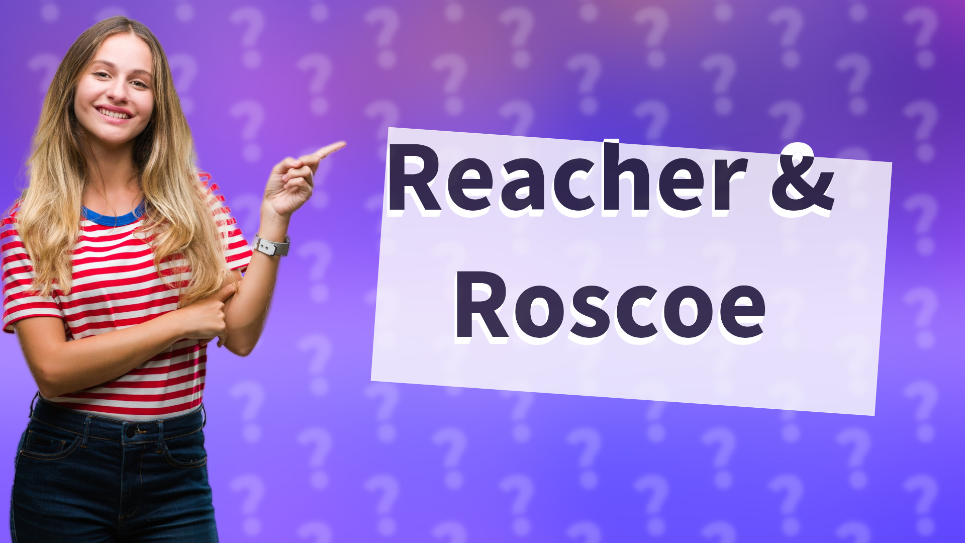 Reacher & Roscoe