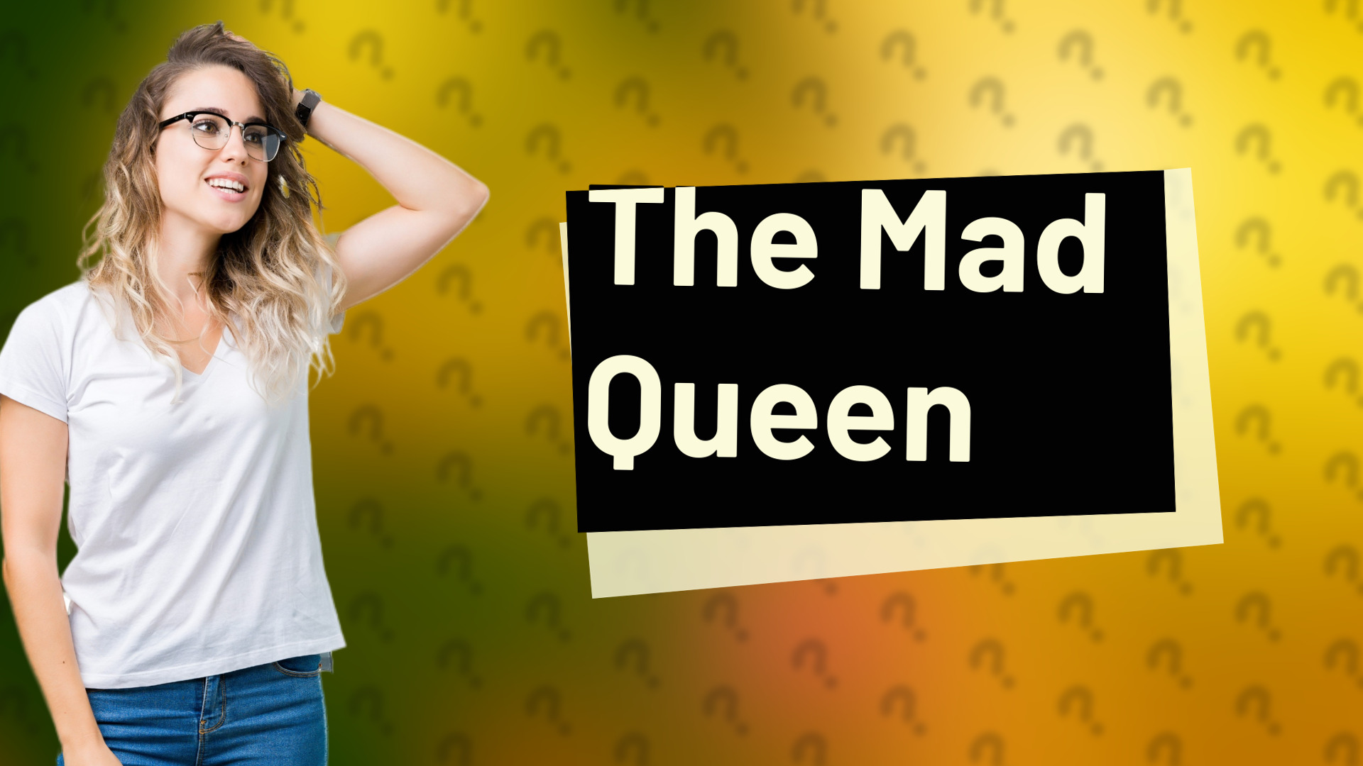 The Mad Queen