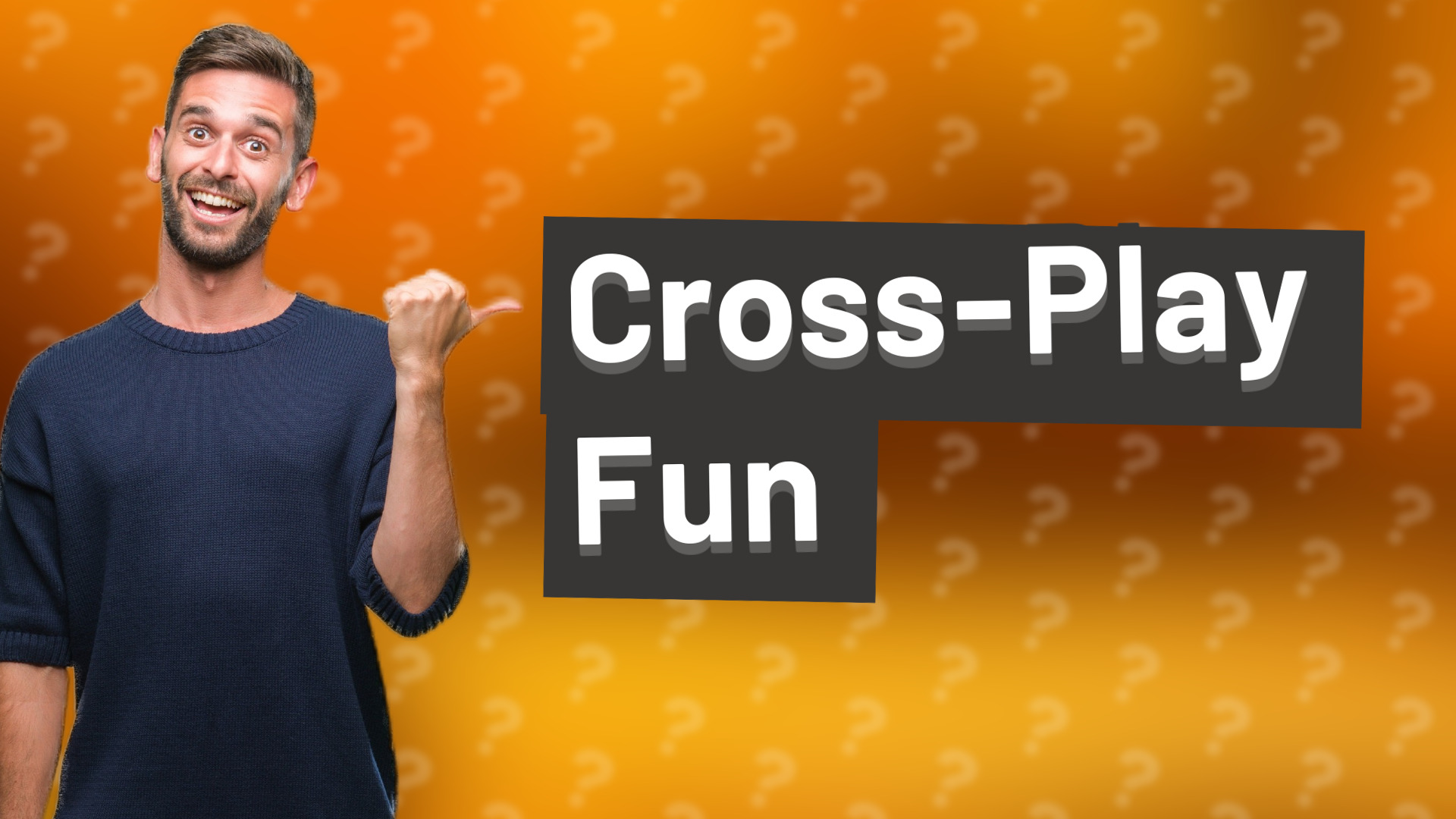 Cross-Play Fun