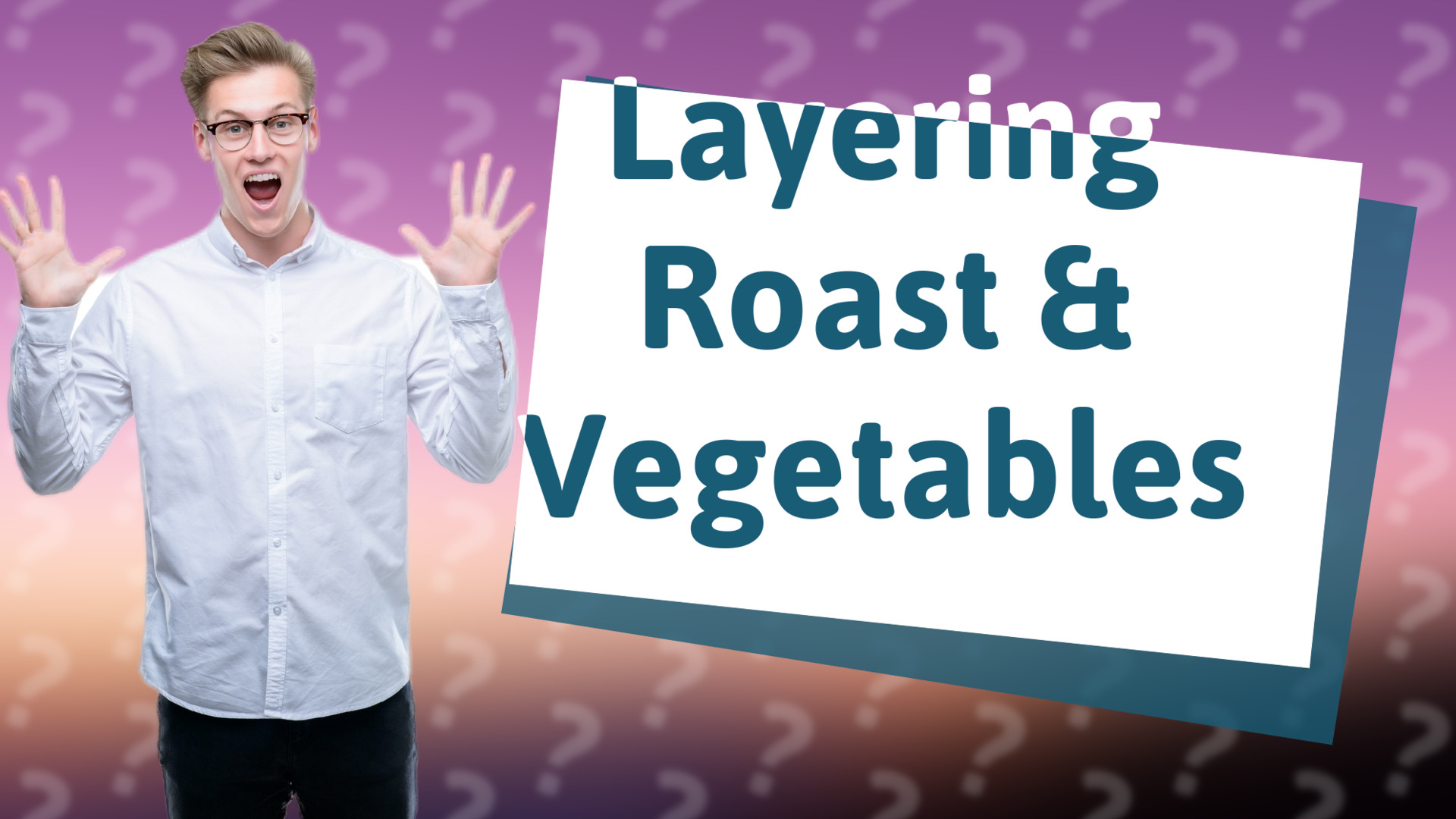 Layering Roast & Vegetables