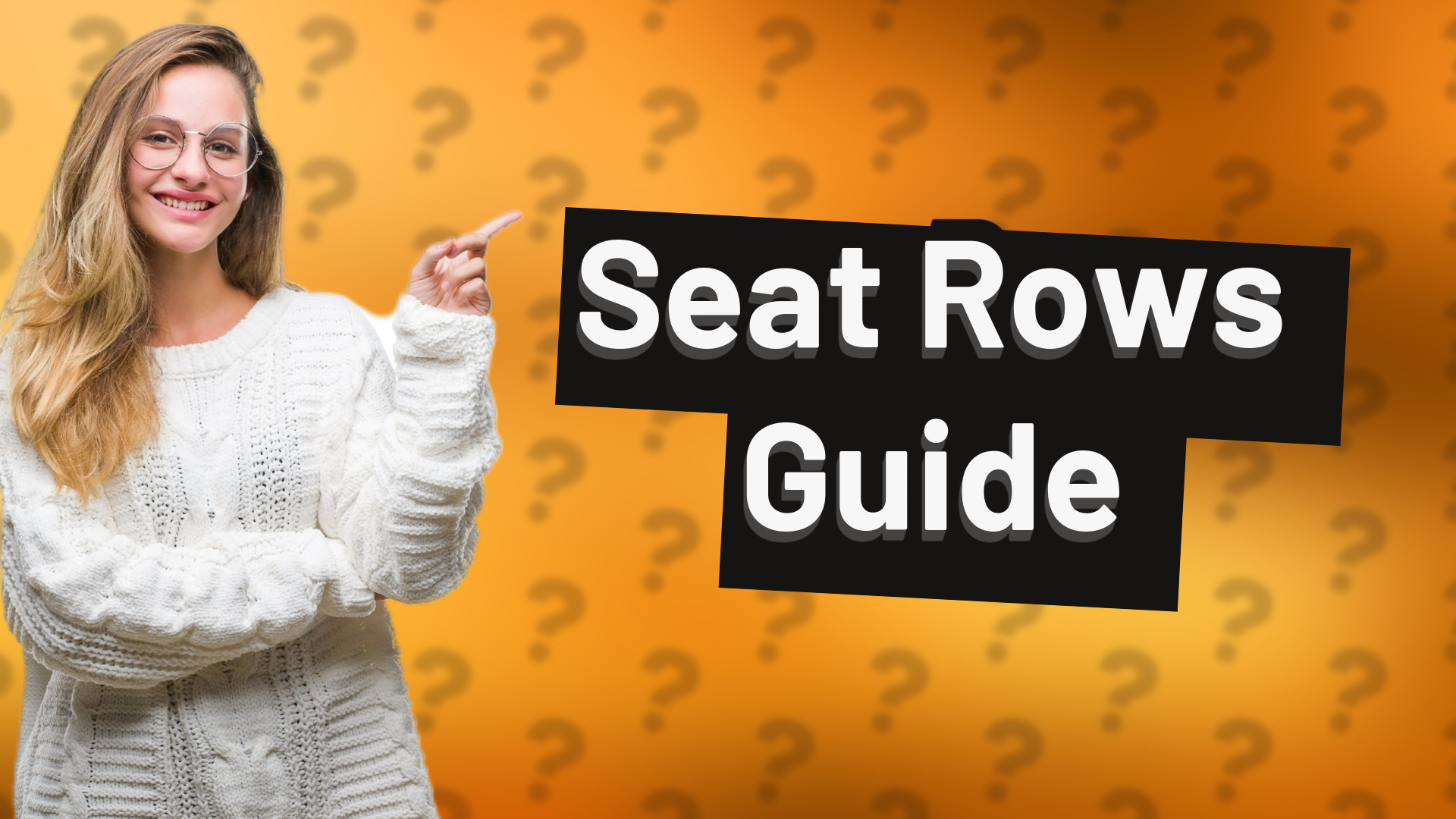 Seat Rows Guide