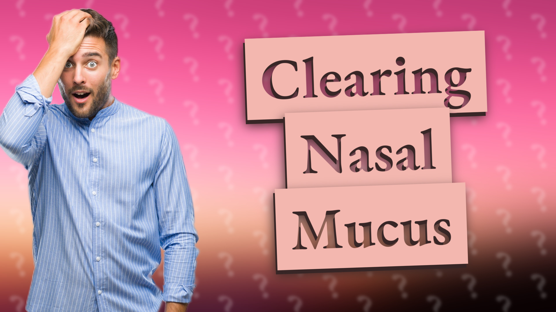 Clearing Nasal Mucus
