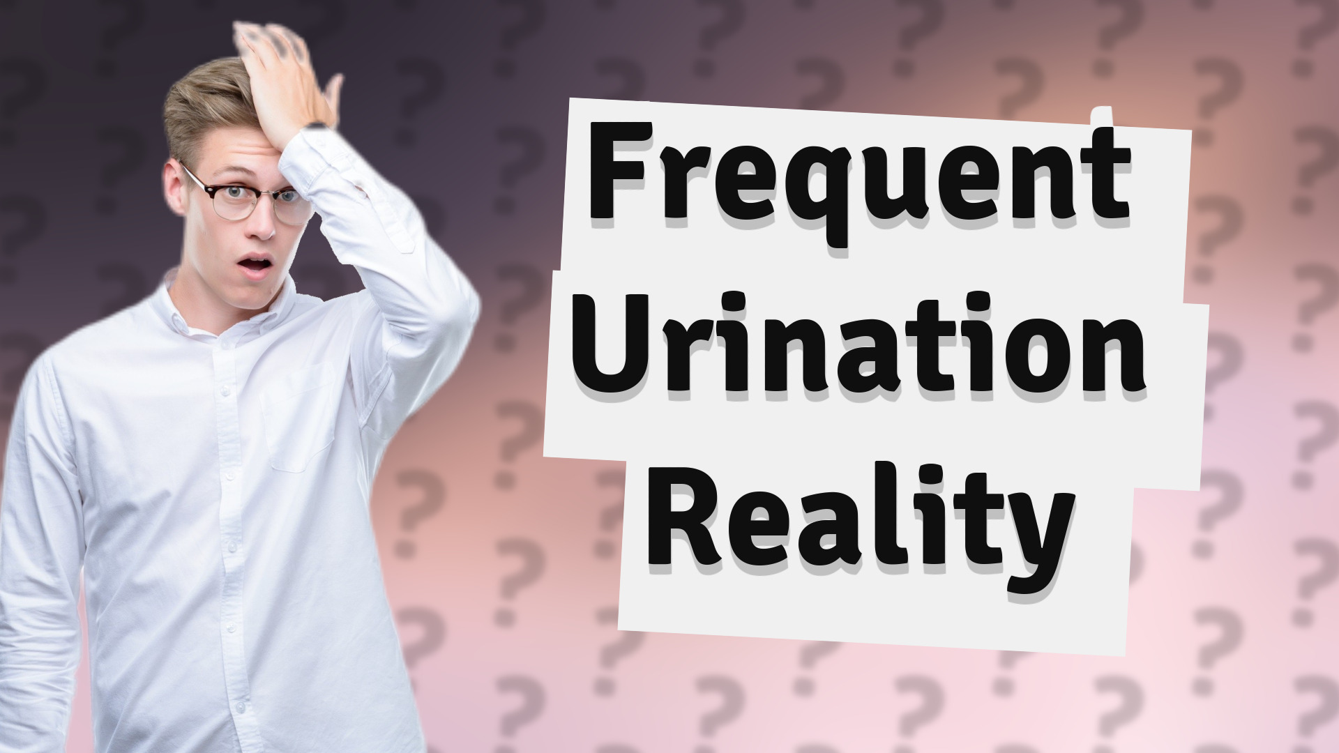 Frequent Urination Reality
