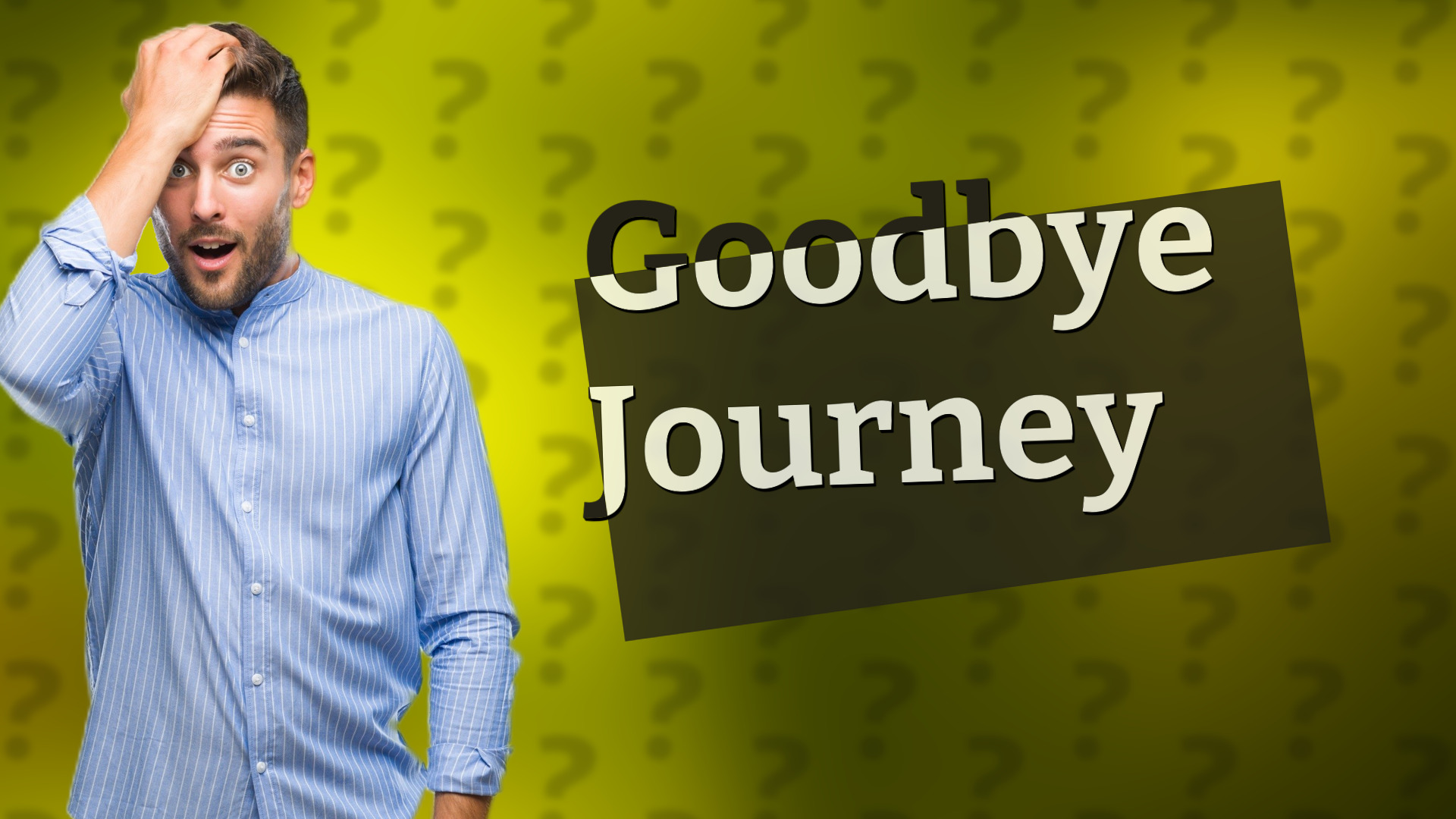Goodbye Journey