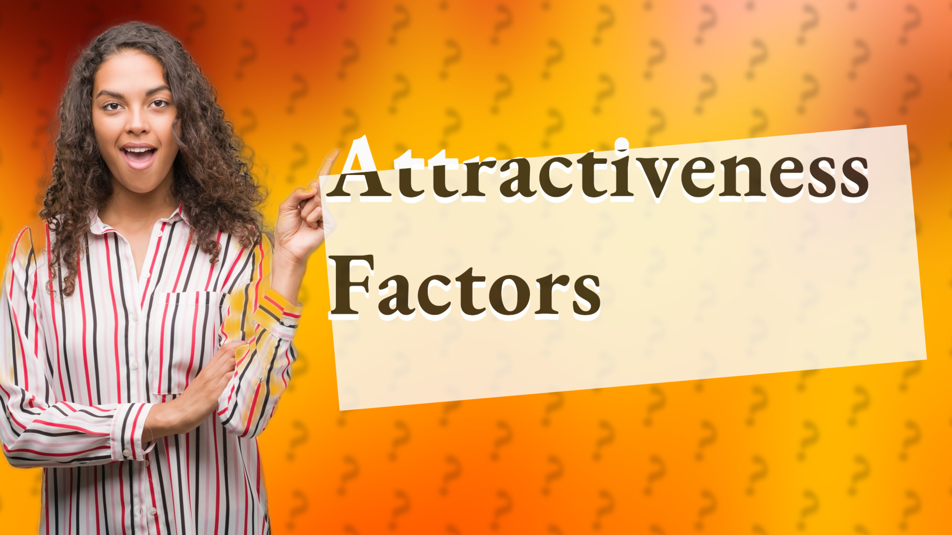 Attractiveness Factors