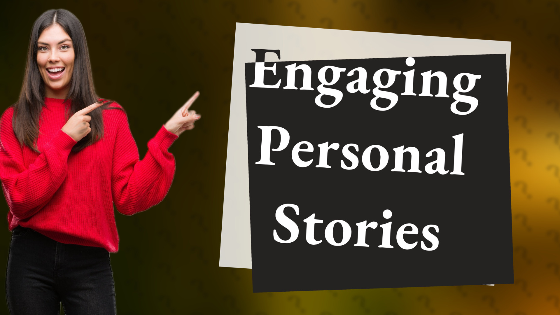 Engaging Personal Stories