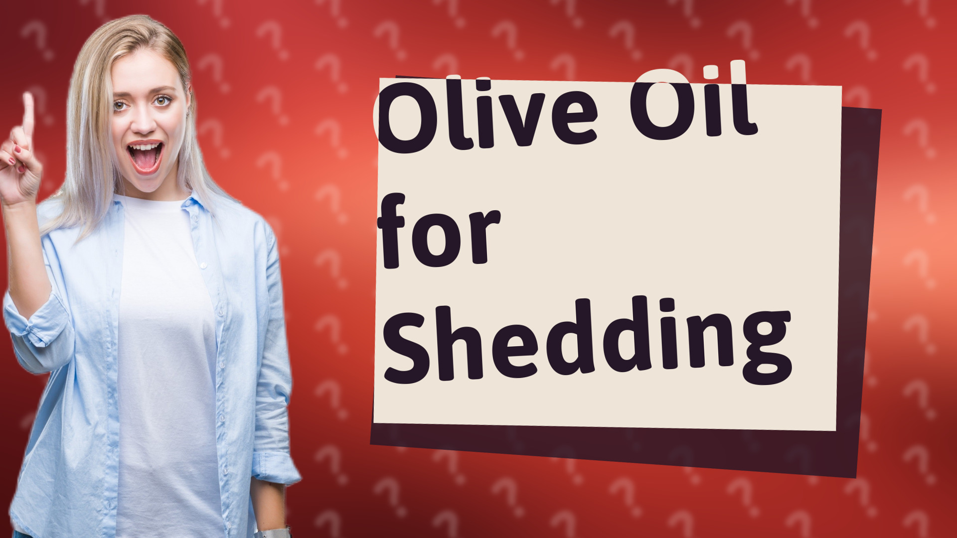 Olive Oil for Shedding
