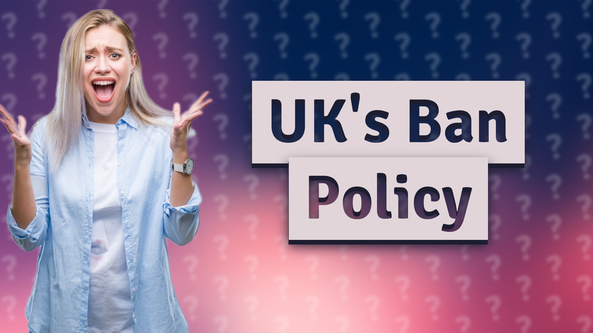 UK's Ban Policy