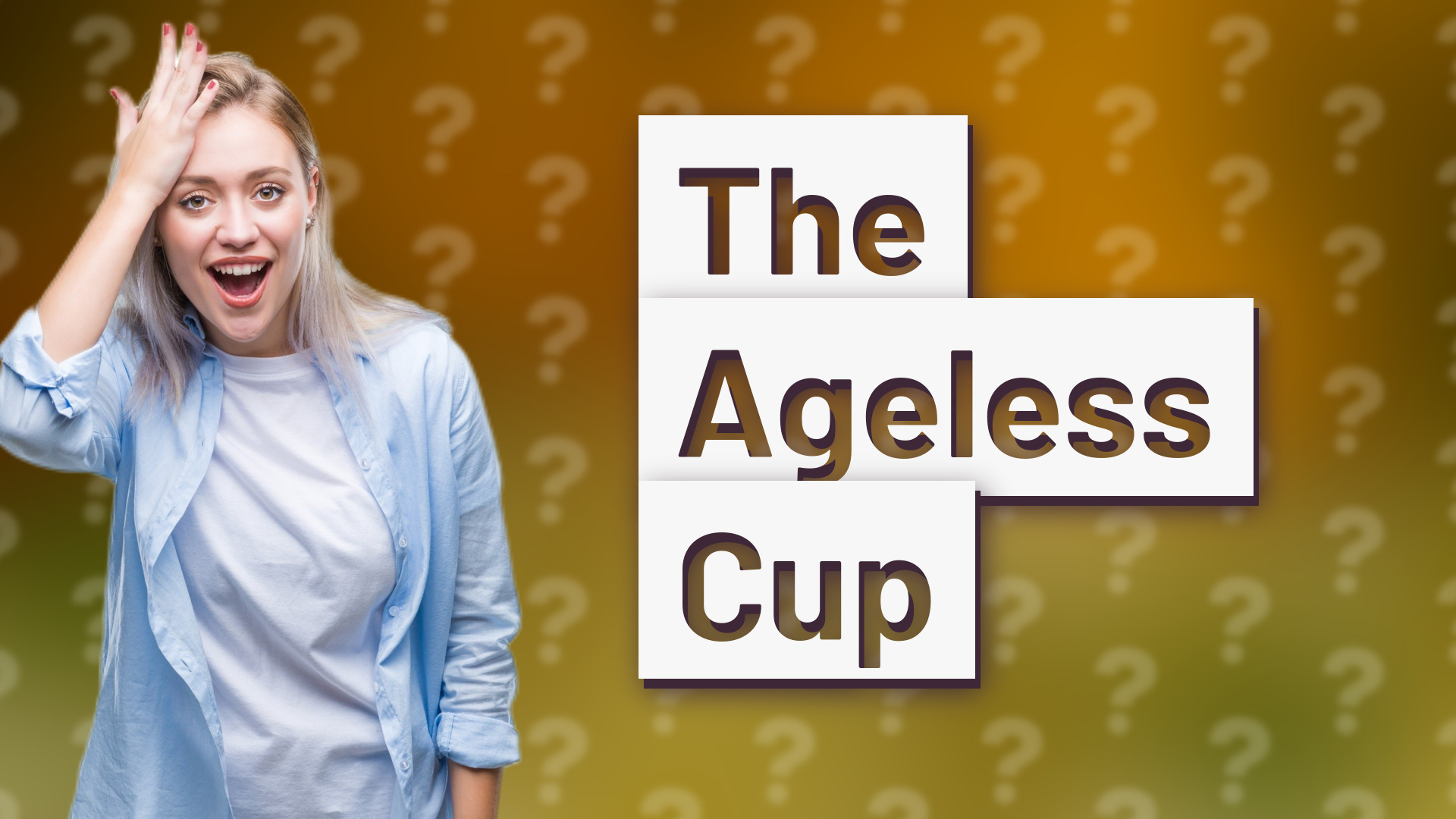 The Ageless Cup